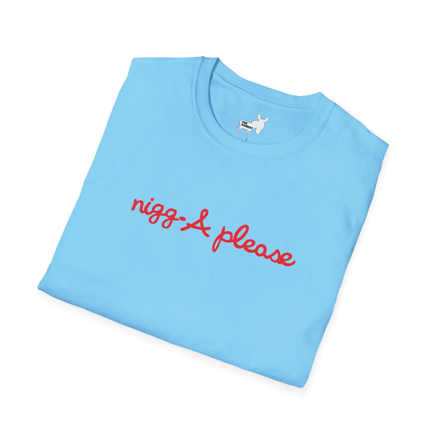 nigga please T-Shirt