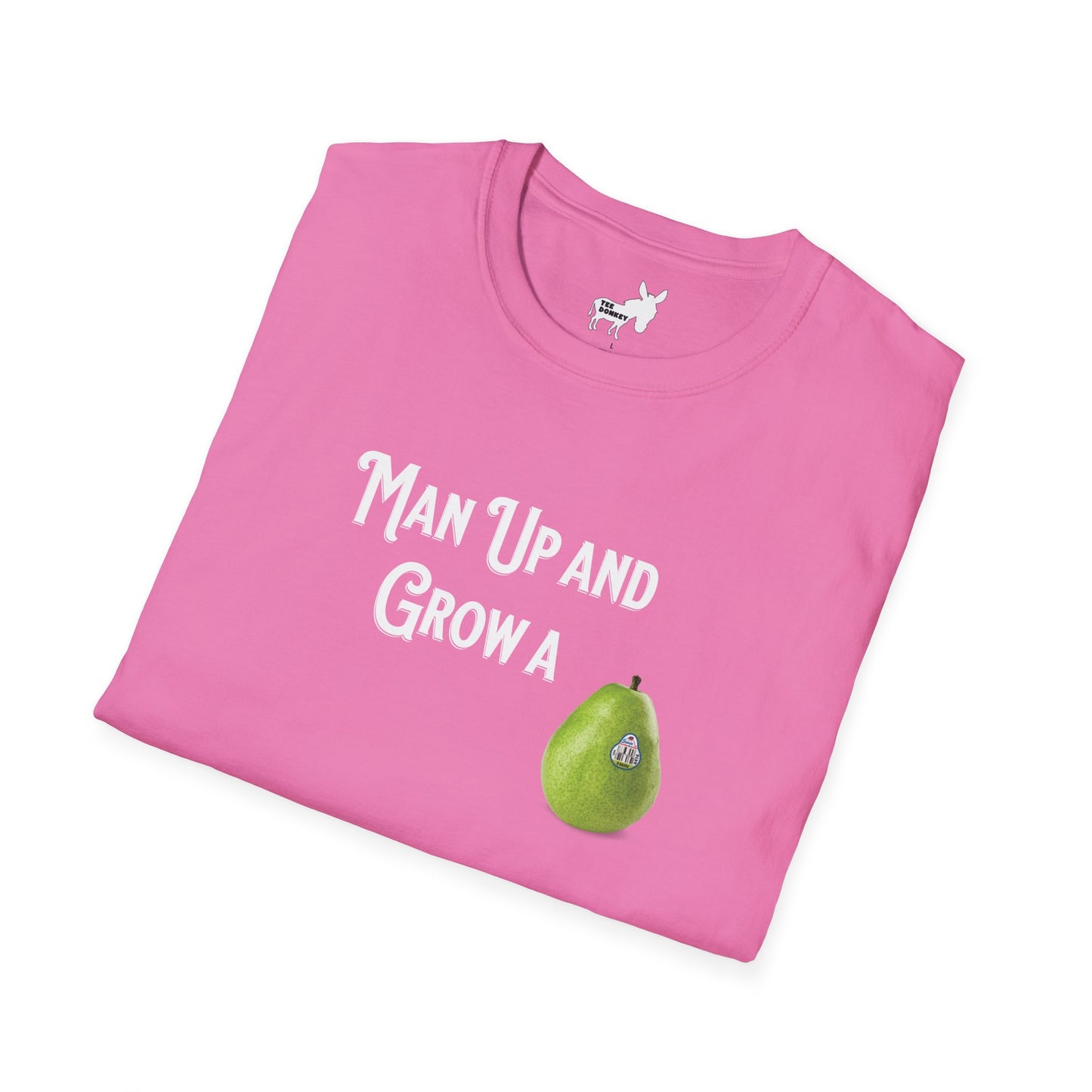 MAN UP AND GROW A PEAR (PAIR) T-Shirt