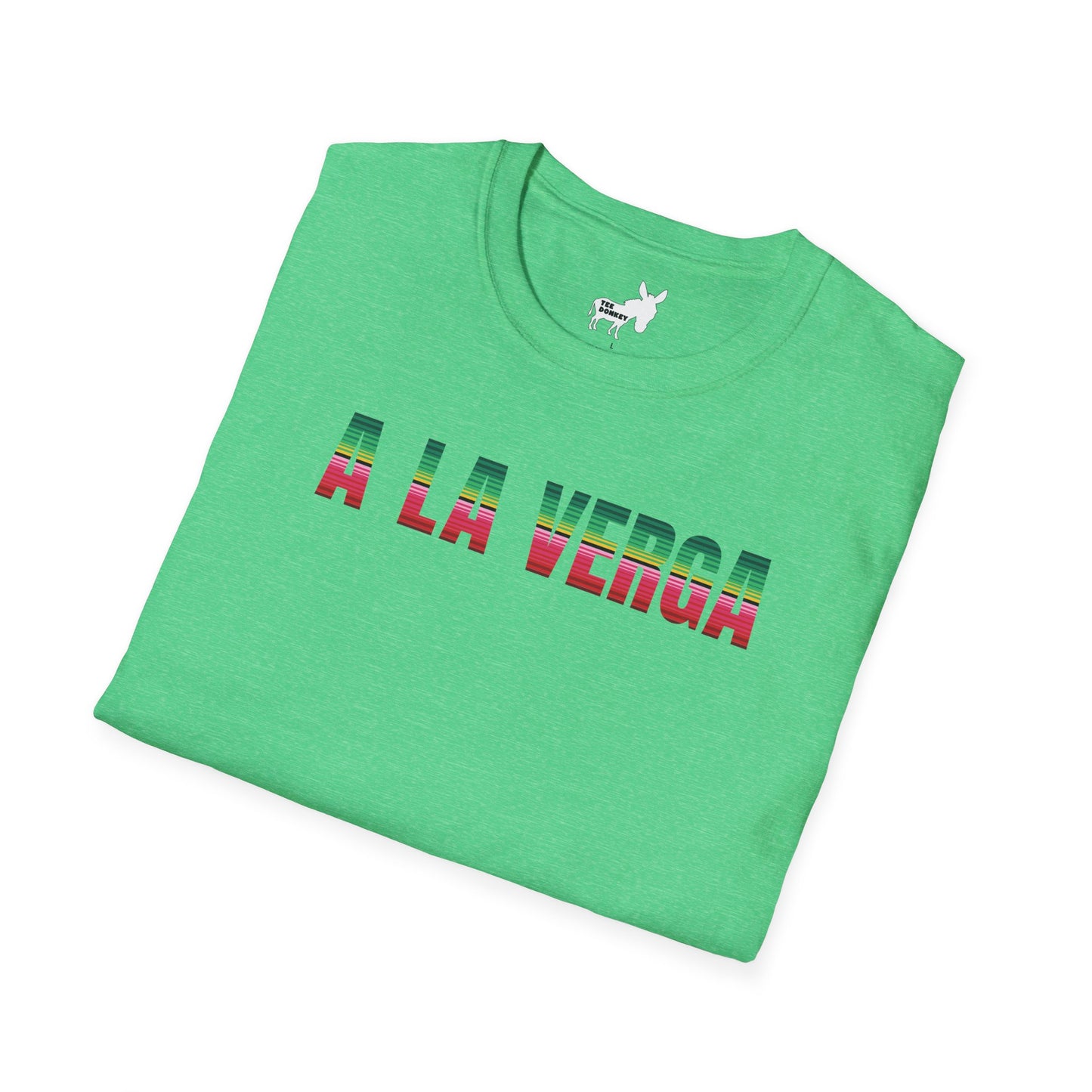 A LA VERGA T-Shirt