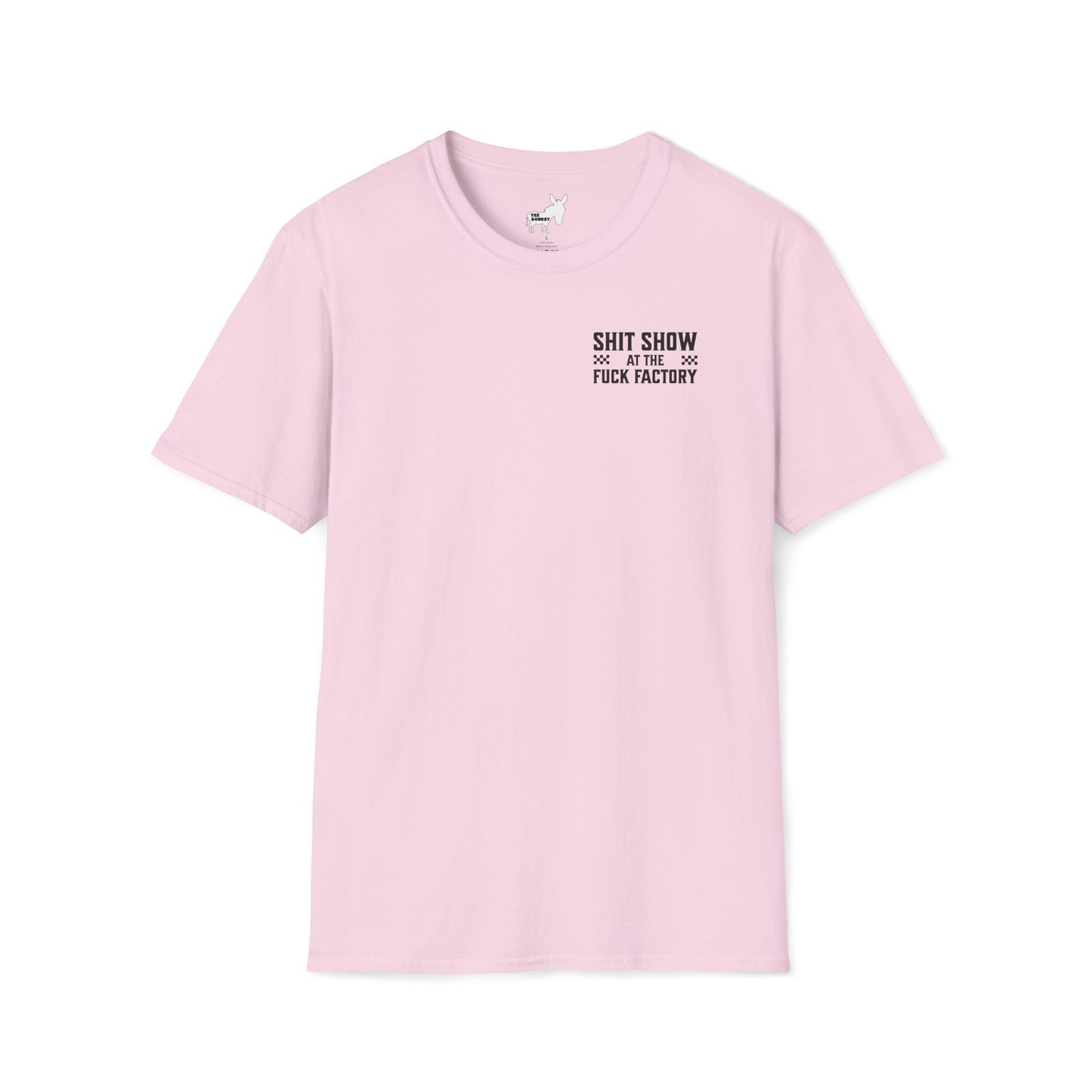 SHIT SHOW AT THE FUCK FACTORY T-Shirt