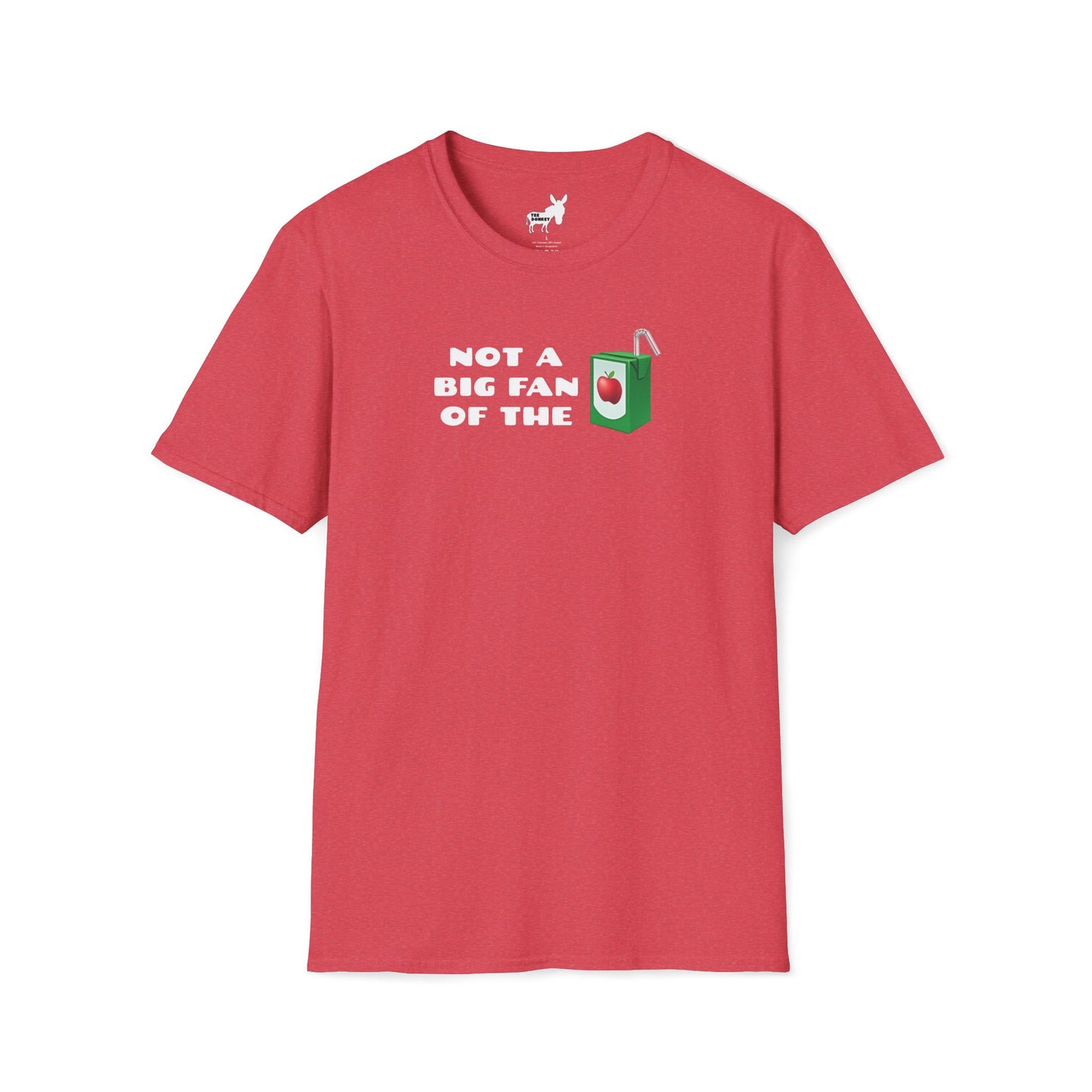 NOT A BIG FAN OF THE JUICE T-Shirt