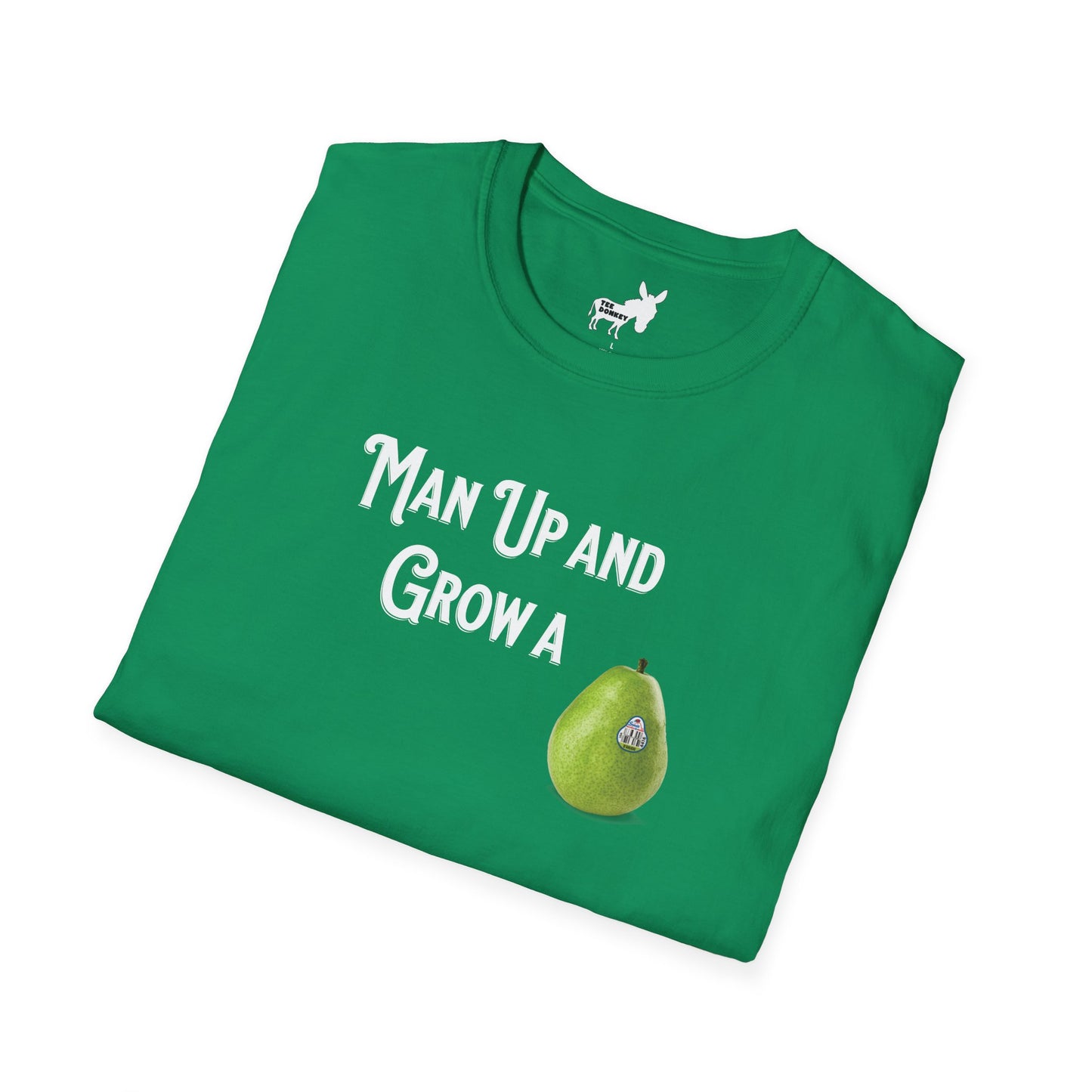 MAN UP AND GROW A PEAR (PAIR) T-Shirt