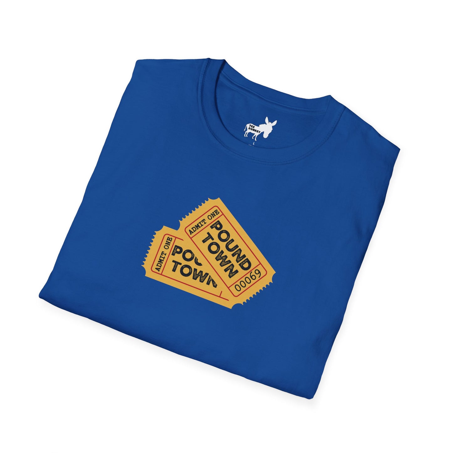 TICKET TO POUND TOWN T-Shirt