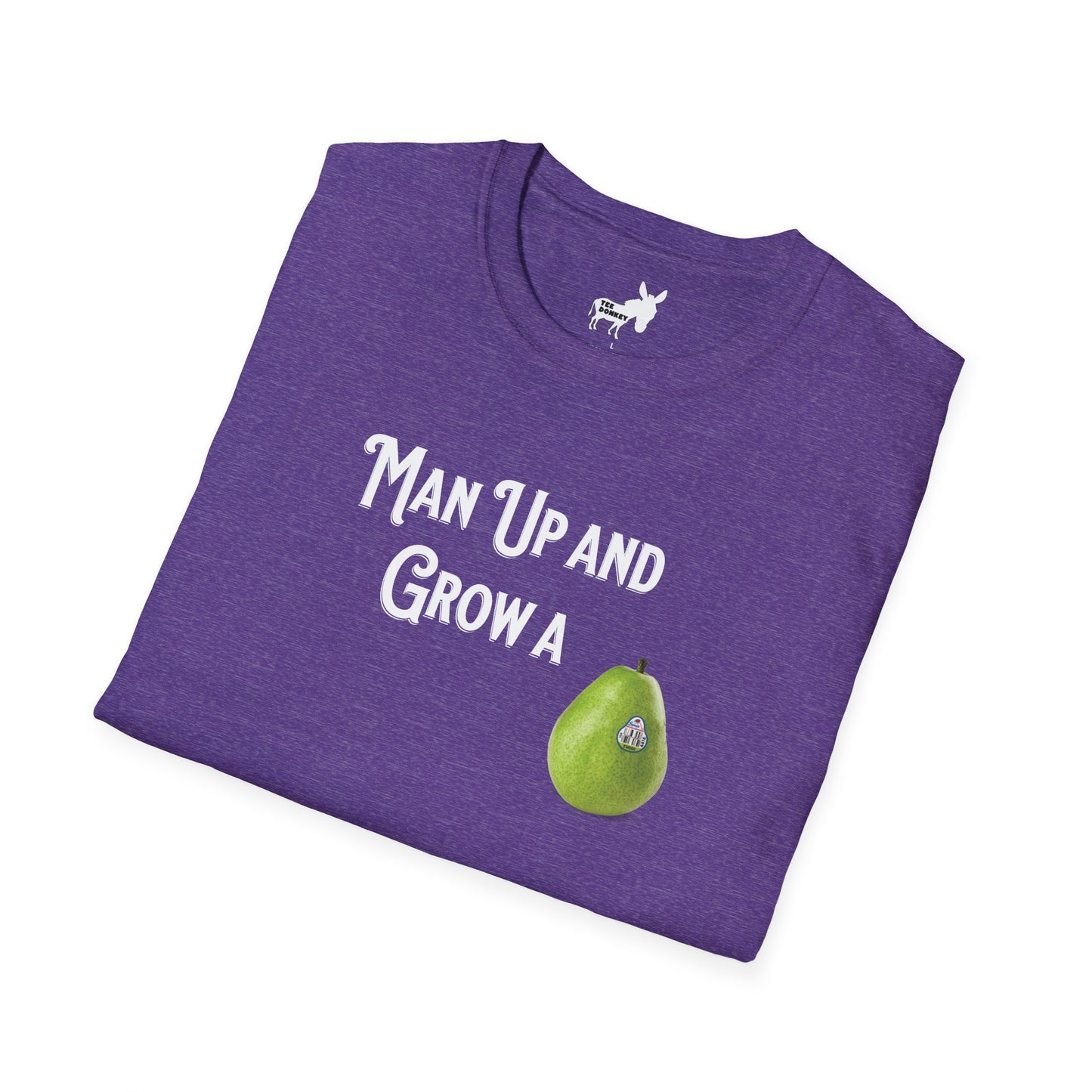 MAN UP AND GROW A PEAR (PAIR) T-Shirt