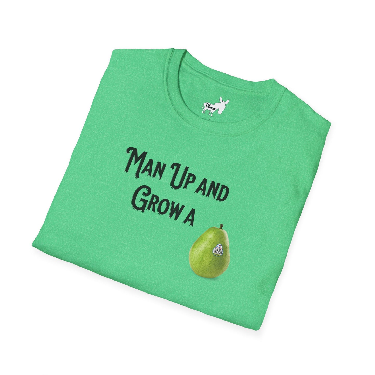 MAN UP AND GROW A PEAR (PAIR) T-Shirt