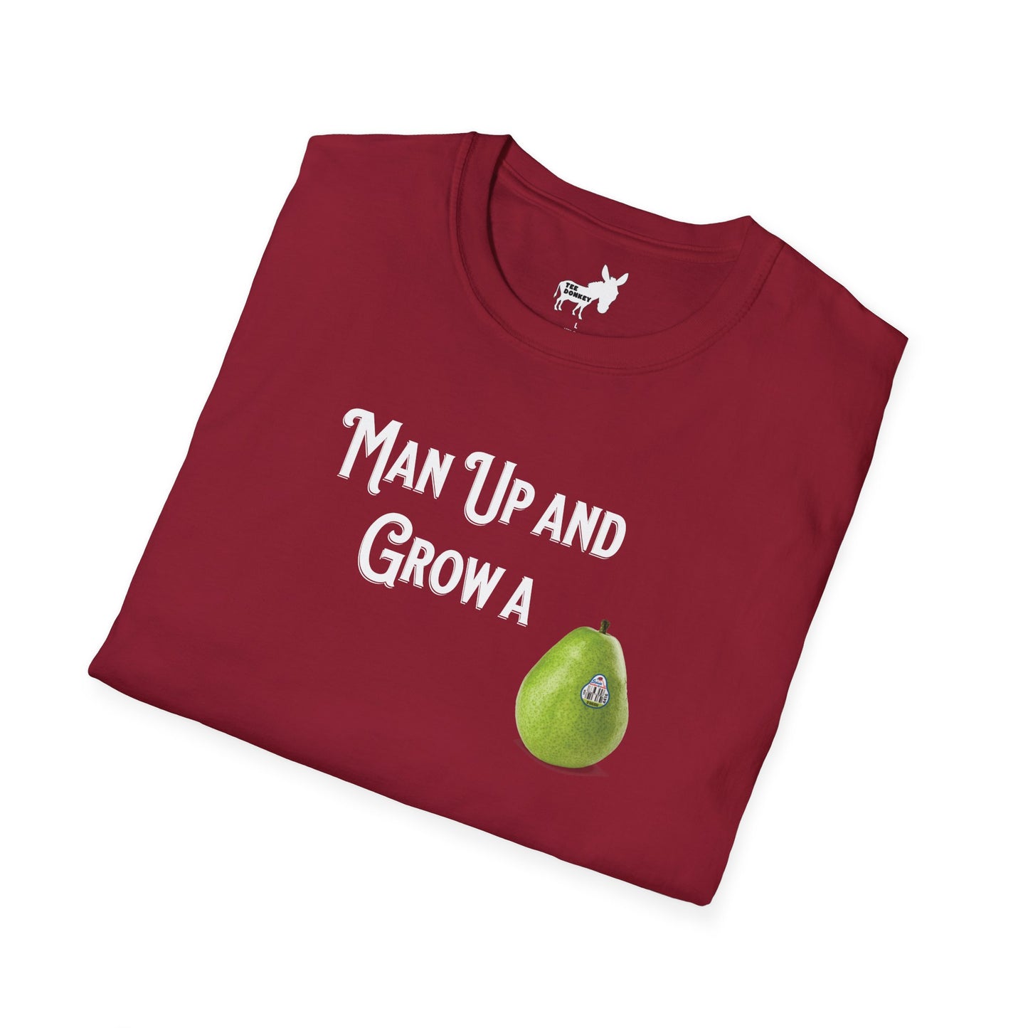 MAN UP AND GROW A PEAR (PAIR) T-Shirt