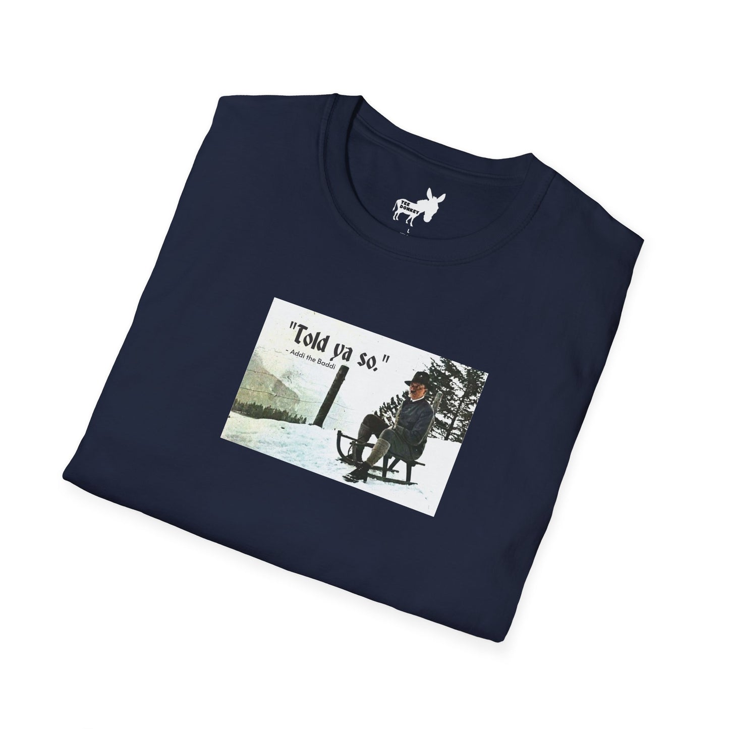 Told ya so. - Addie the Baddi T-Shirt