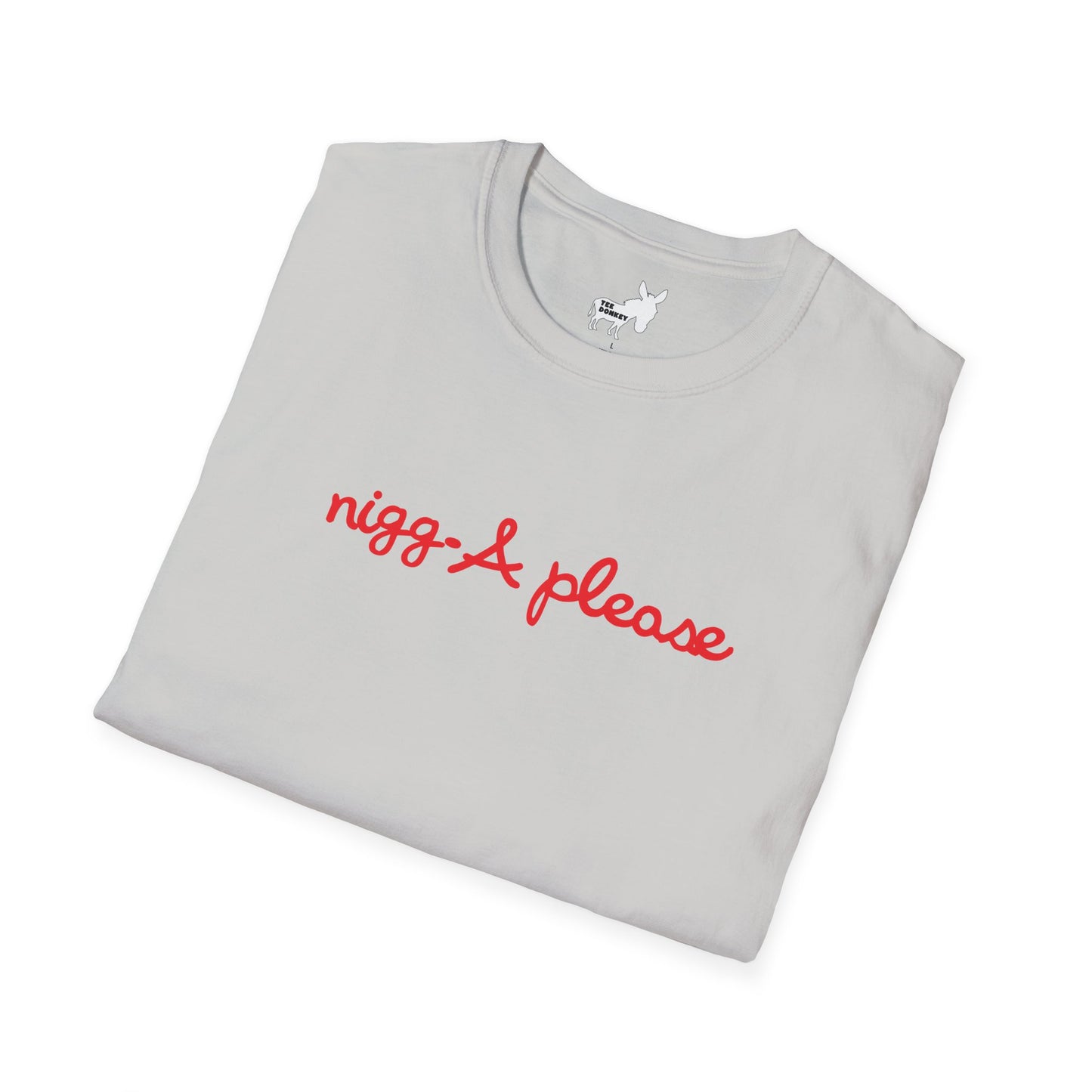 nigga please T-Shirt