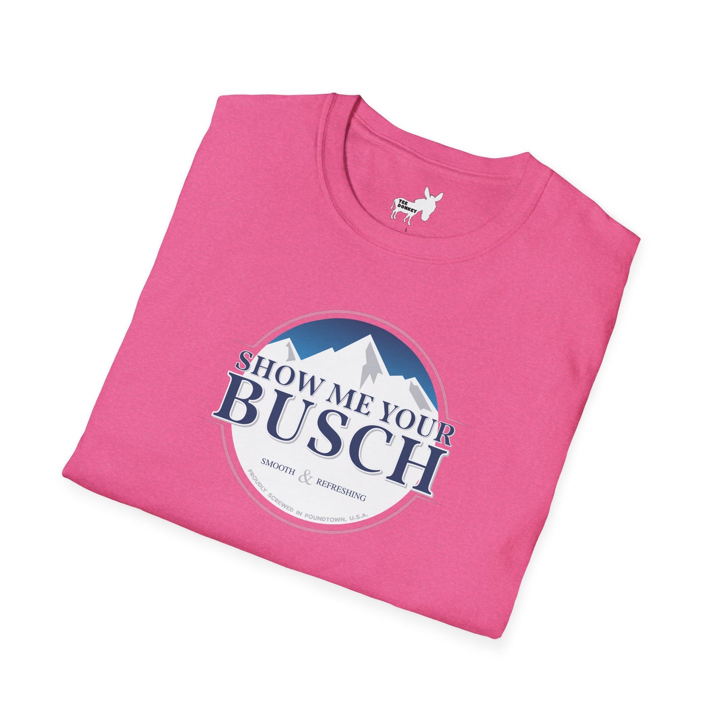 Show Me Your Busch T-Shirt