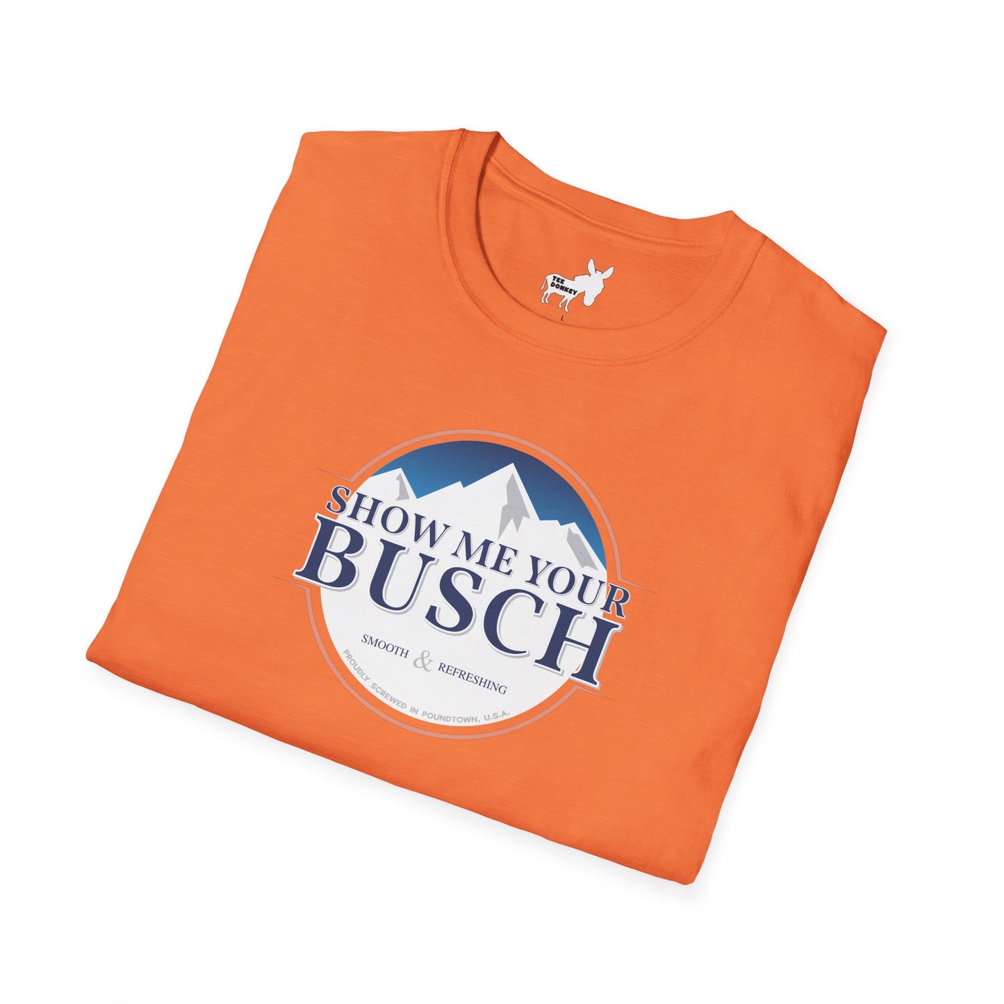 Show Me Your Busch T-Shirt