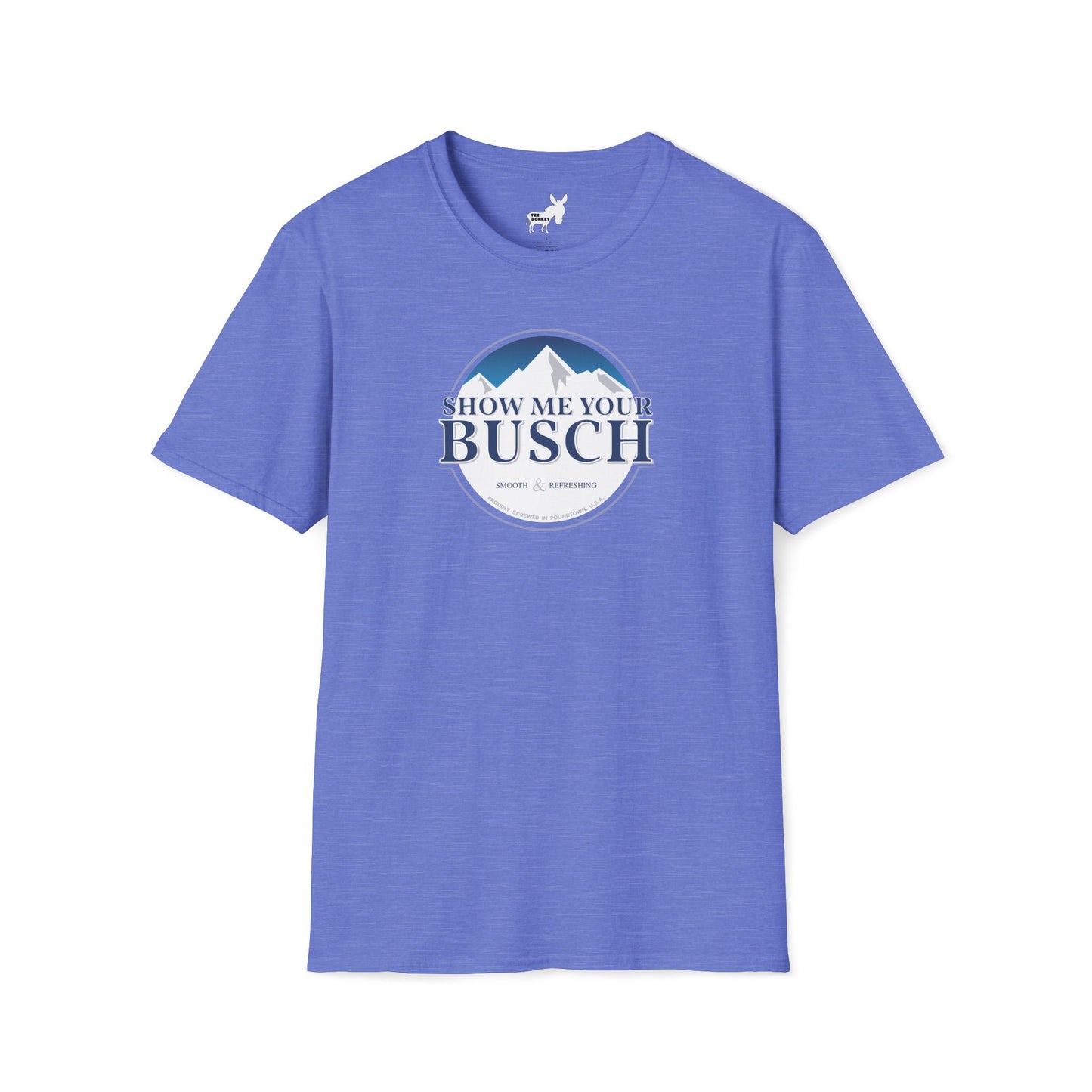Show Me Your Busch T-Shirt