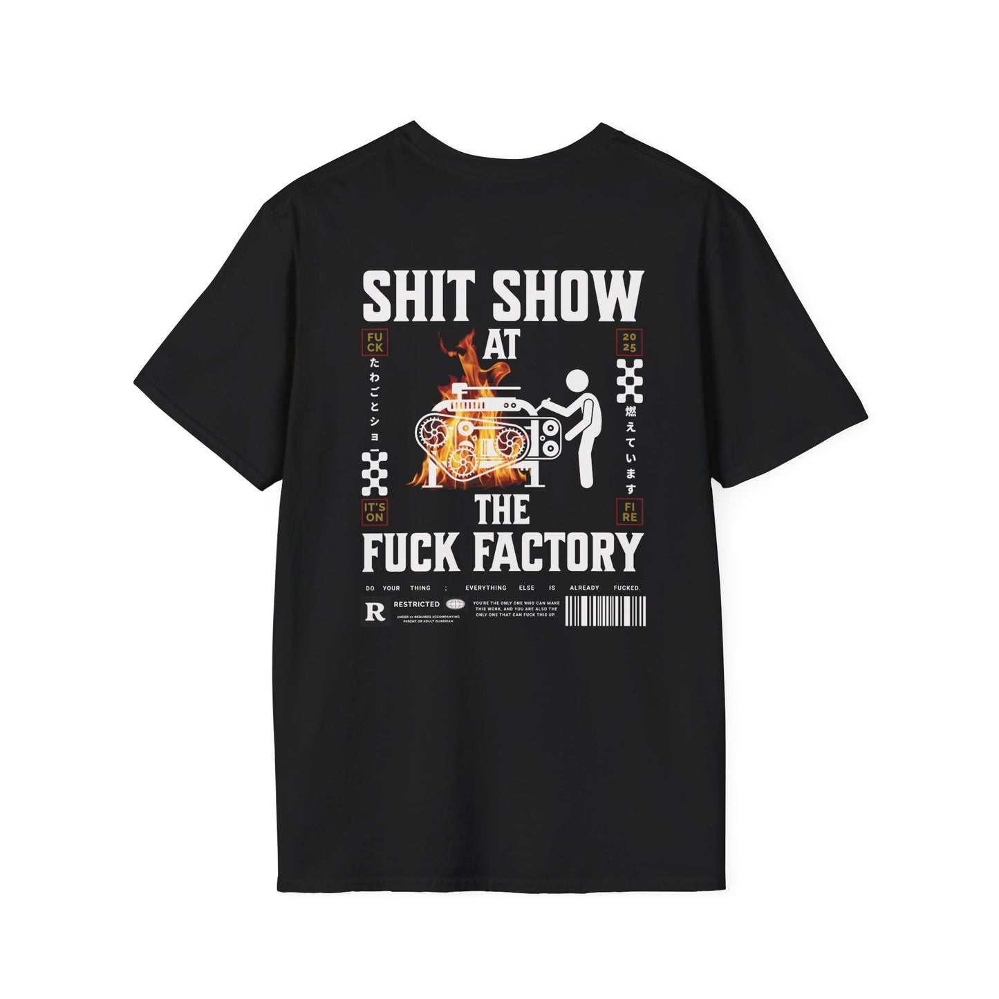 SHIT SHOW AT THE FUCK FACTORY T-Shirt
