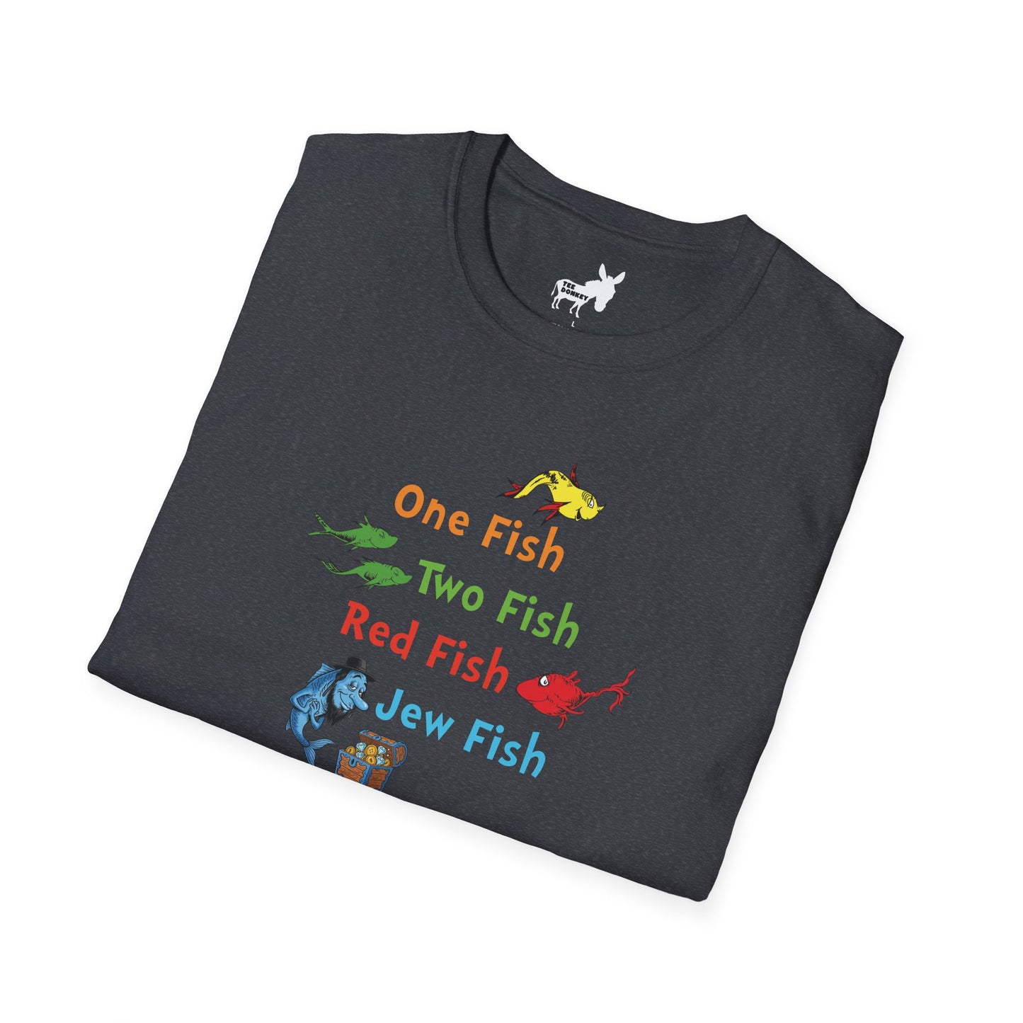 ONE FISH, TWO FISH, RED FISH, JEW FISH - T-Shirt