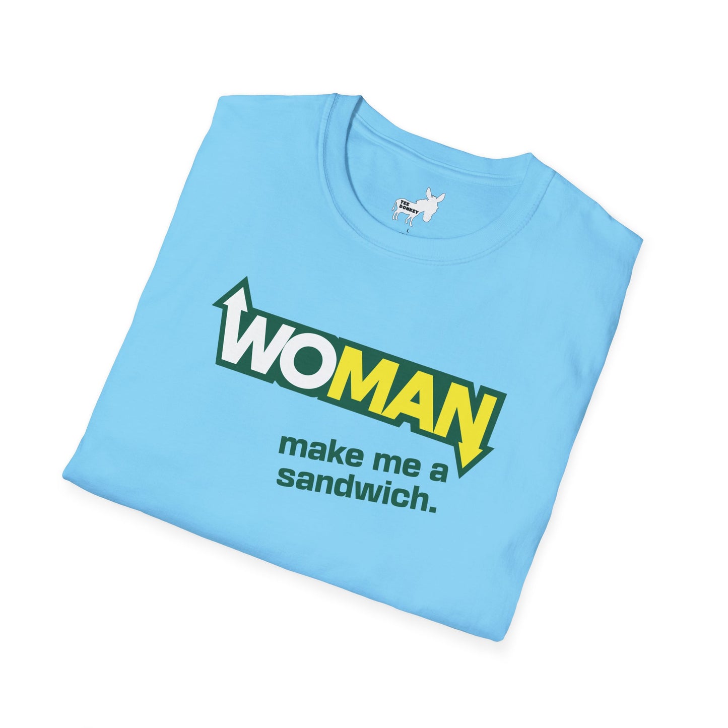 WOMAN MAKE ME A SANDWICH T-Shirt