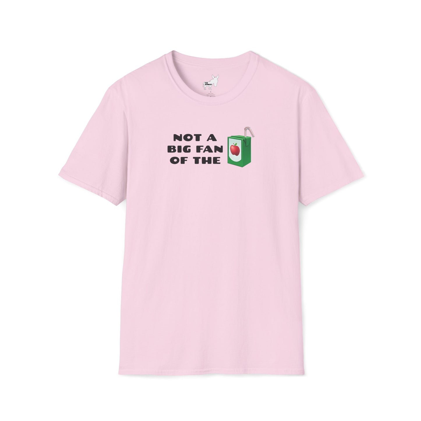NOT A BIG FAN OF THE JUICE T-Shirt