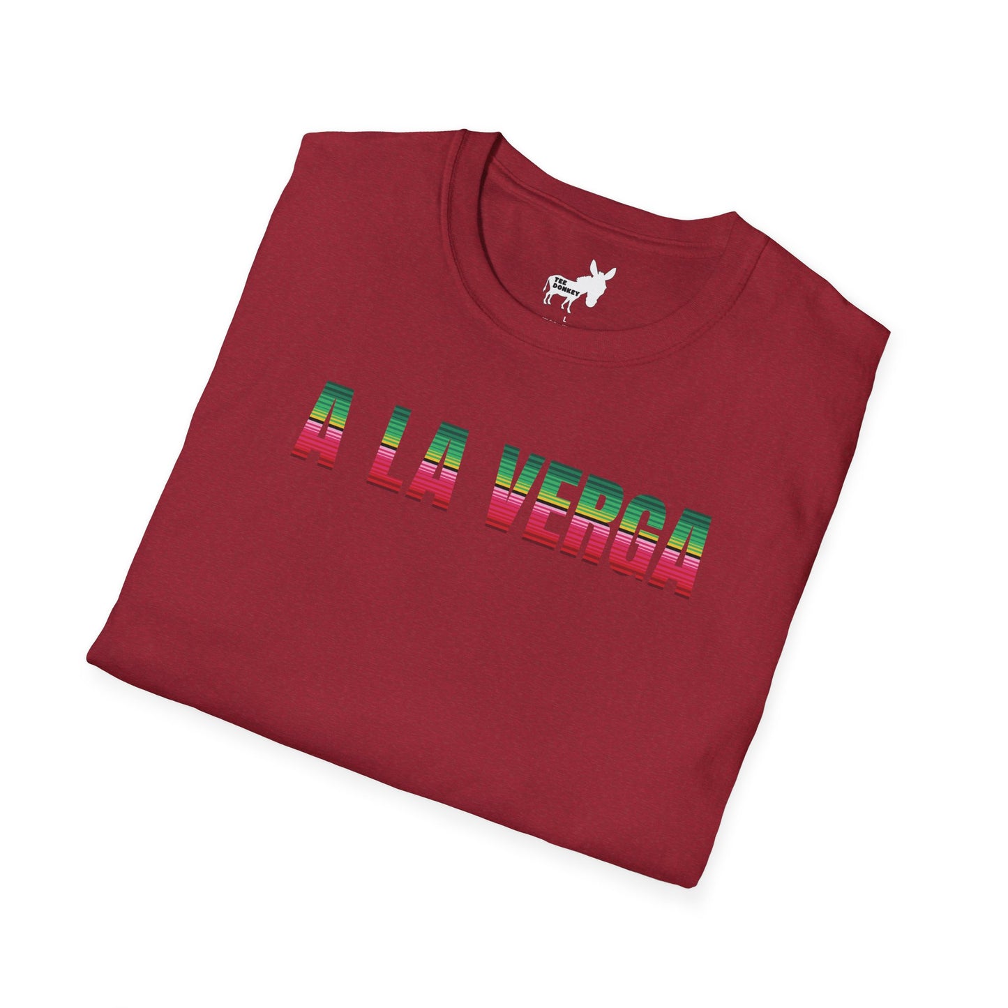 A LA VERGA T-Shirt