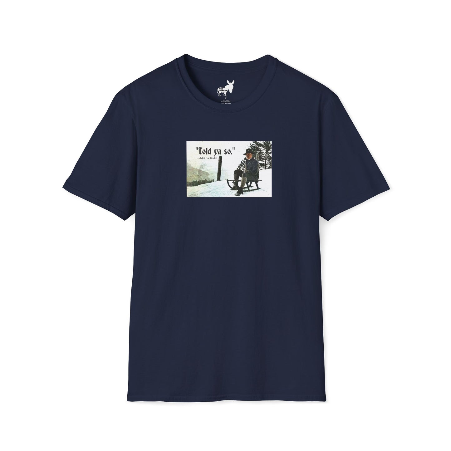 Told ya so. - Addie the Baddi T-Shirt