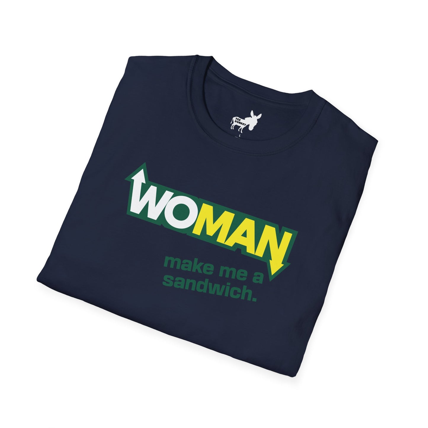 WOMAN MAKE ME A SANDWICH T-Shirt