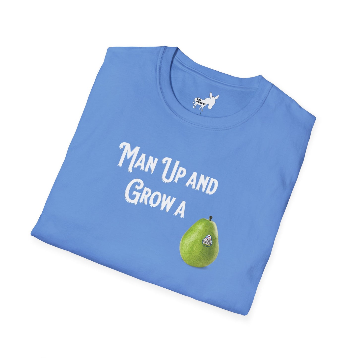 MAN UP AND GROW A PEAR (PAIR) T-Shirt