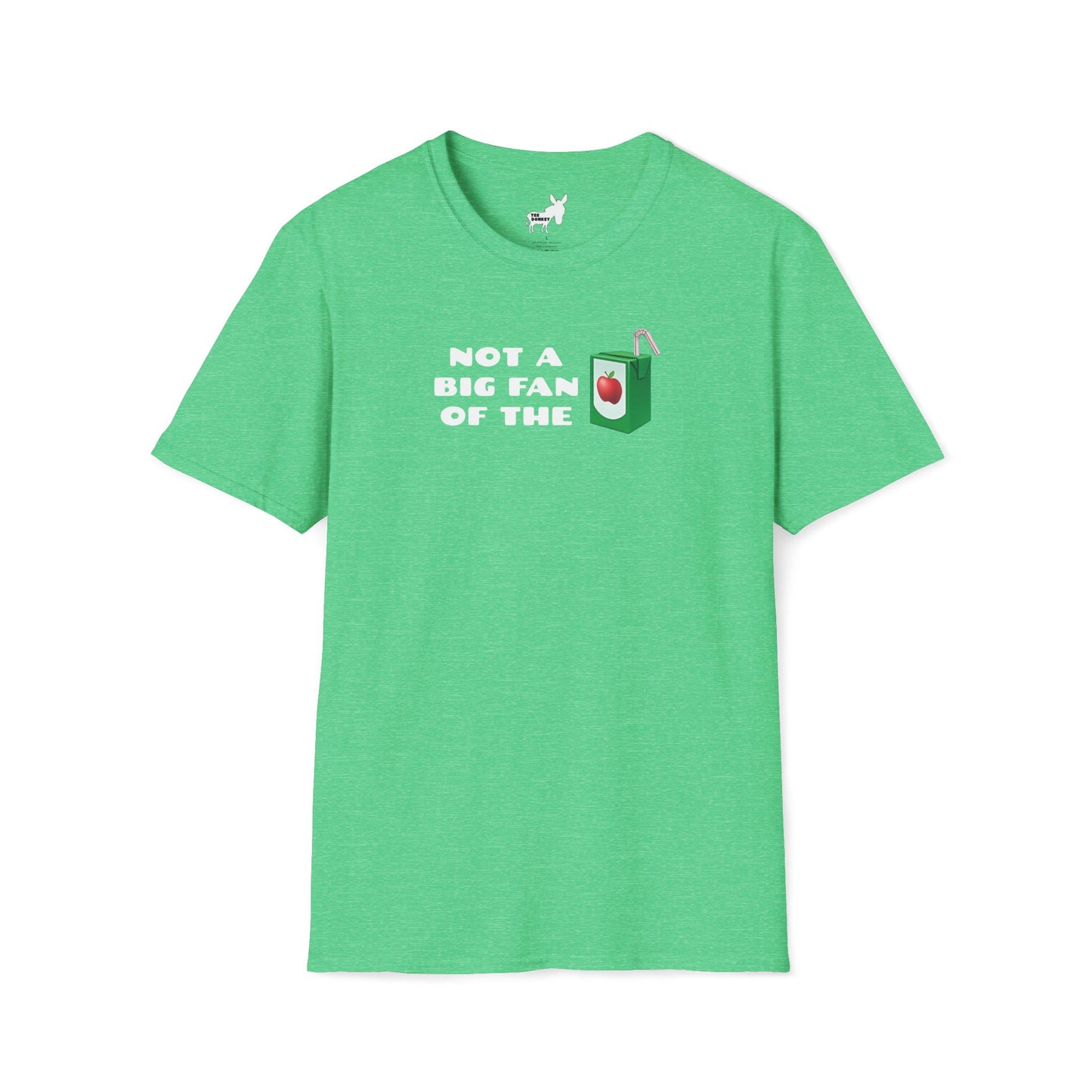 NOT A BIG FAN OF THE JUICE T-Shirt