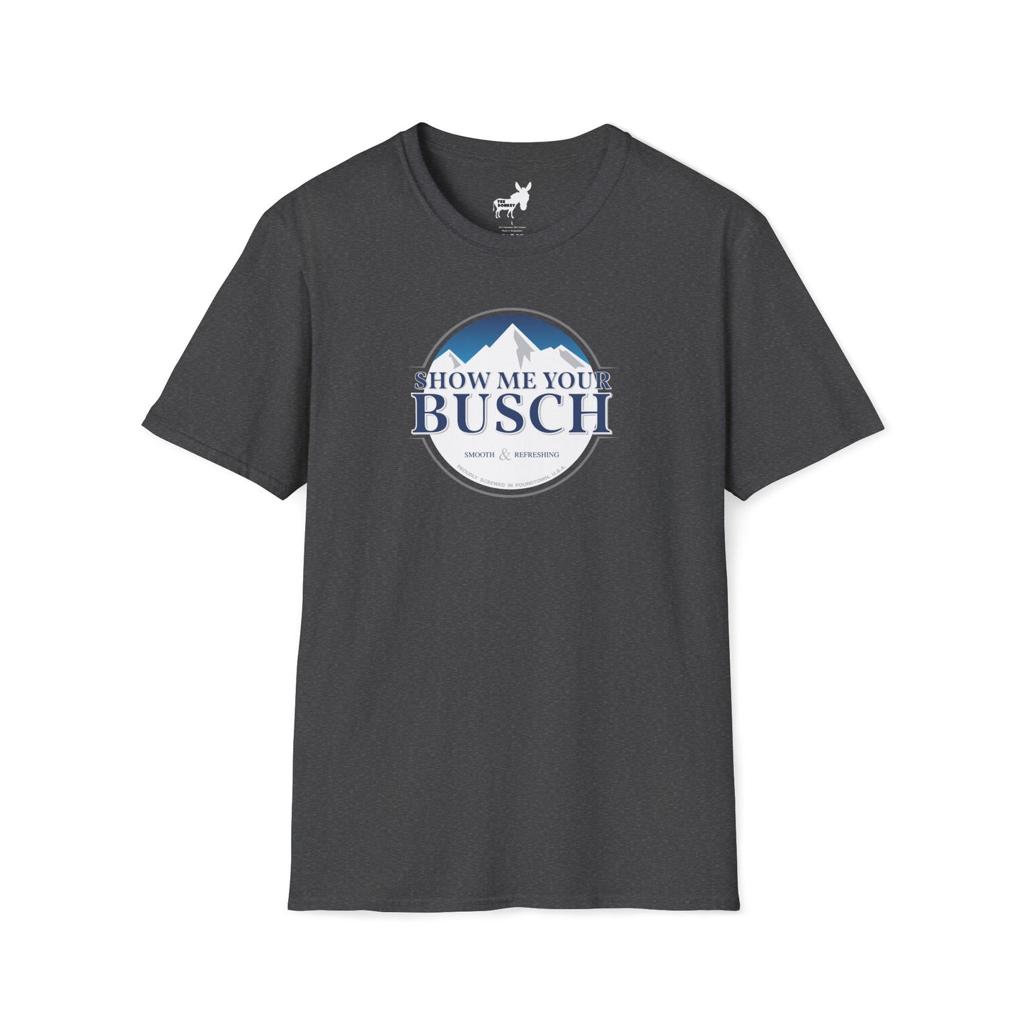 Show Me Your Busch T-Shirt