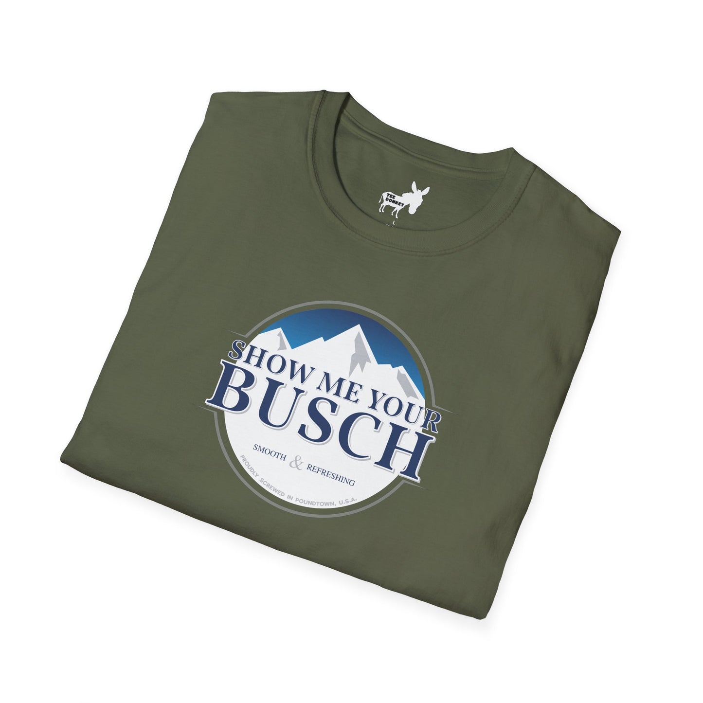 Show Me Your Busch T-Shirt