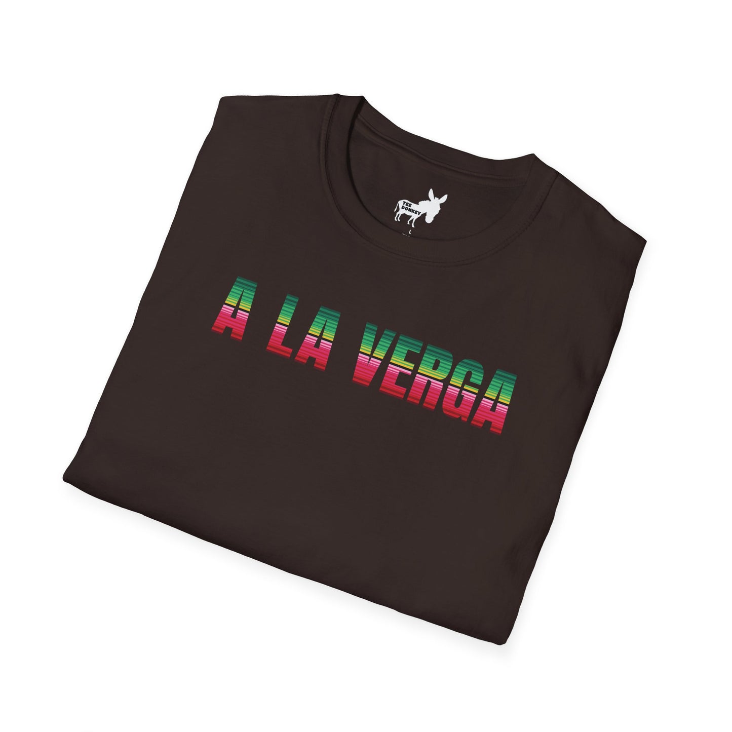A LA VERGA T-Shirt