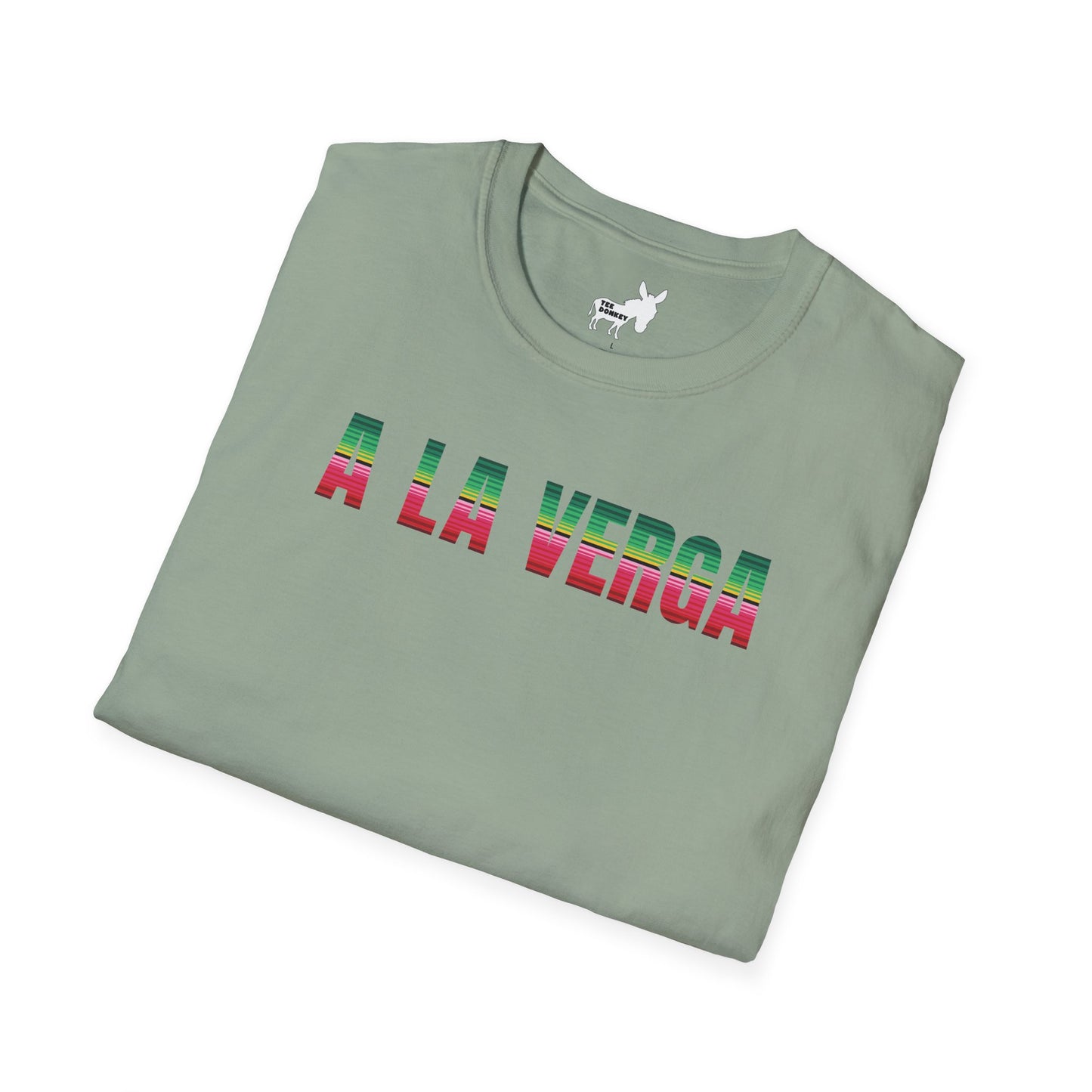 A LA VERGA T-Shirt