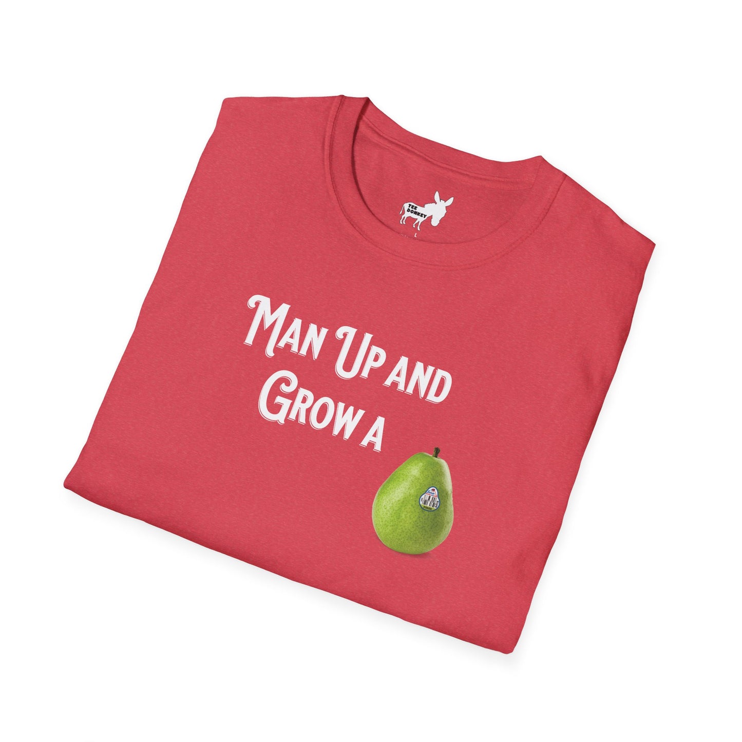 MAN UP AND GROW A PEAR (PAIR) T-Shirt