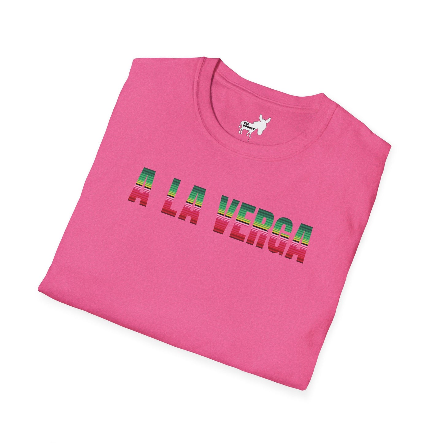 A LA VERGA T-Shirt