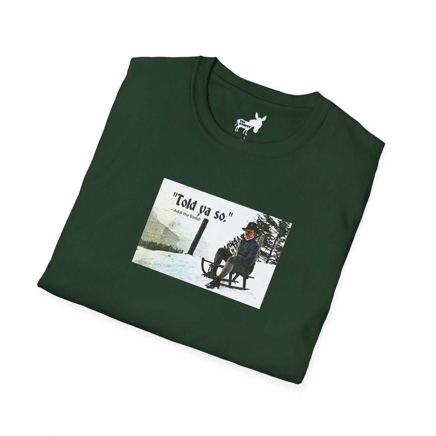 Told ya so. - Addie the Baddi T-Shirt