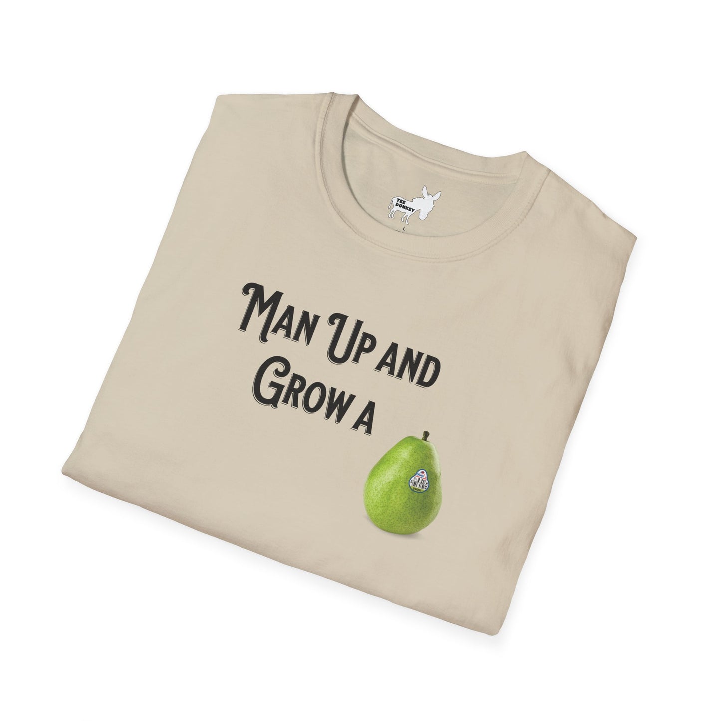 MAN UP AND GROW A PEAR (PAIR) T-Shirt