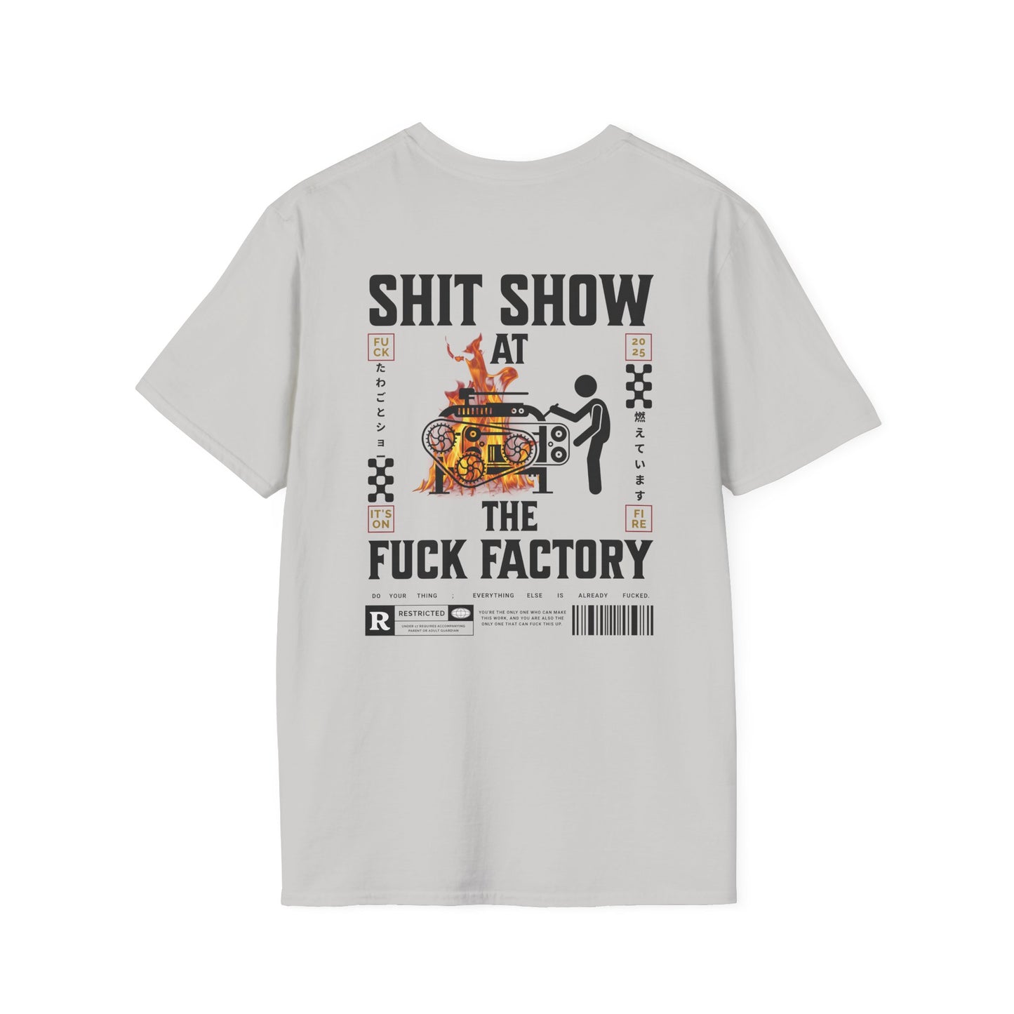SHIT SHOW AT THE FUCK FACTORY T-Shirt