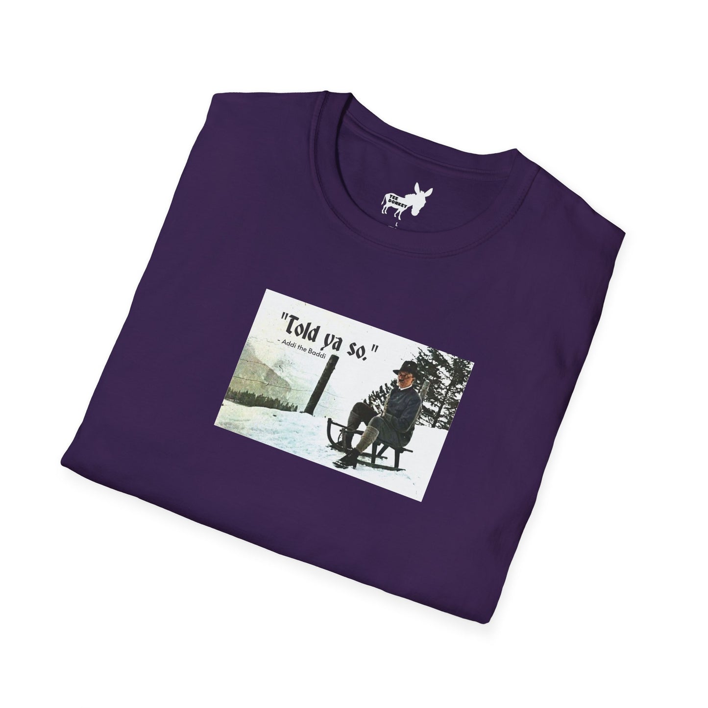 Told ya so. - Addie the Baddi T-Shirt