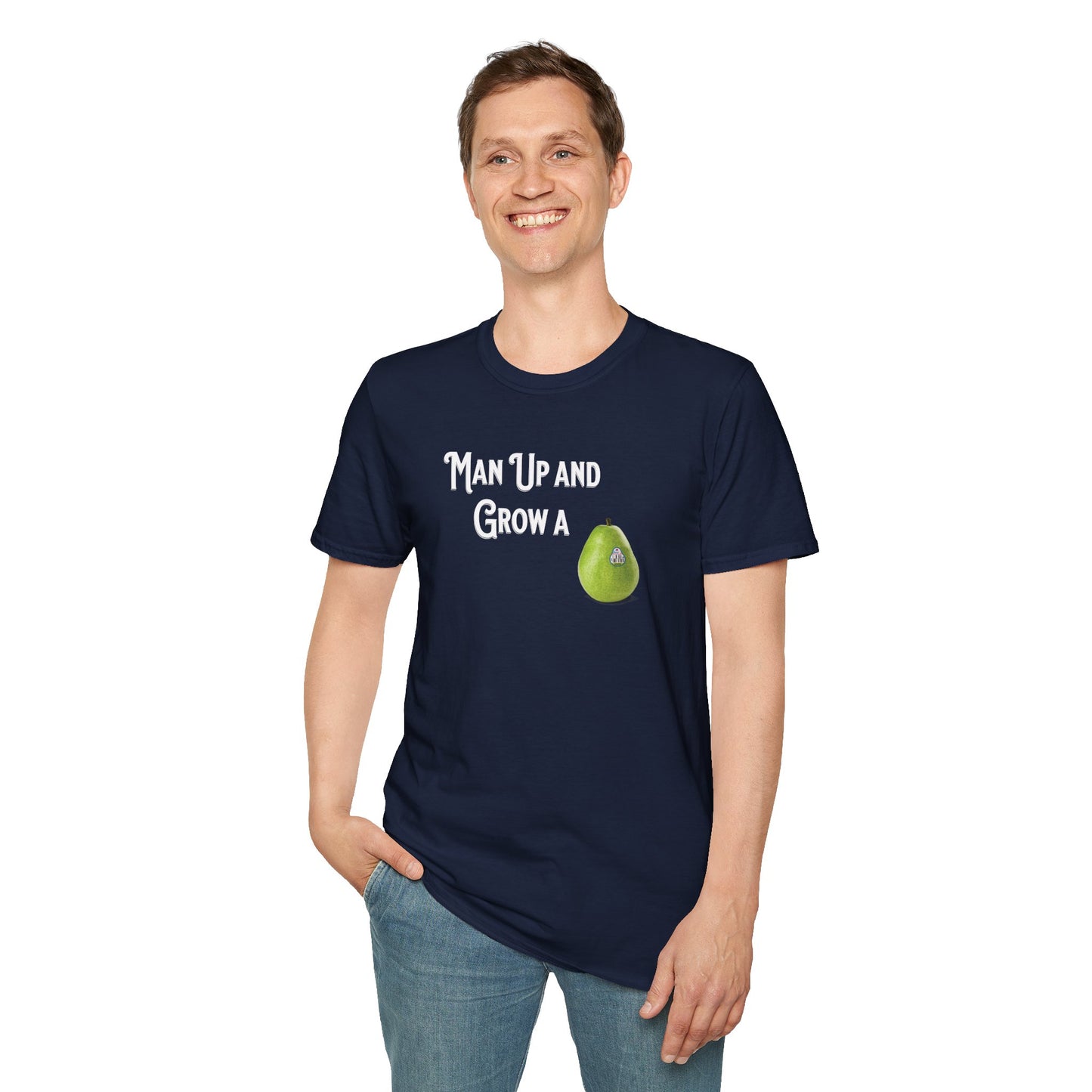 MAN UP AND GROW A PEAR (PAIR) T-Shirt
