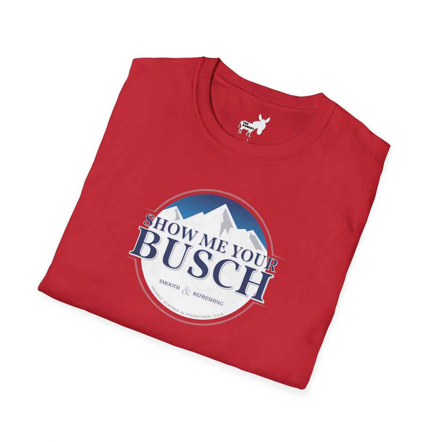 Show Me Your Busch T-Shirt