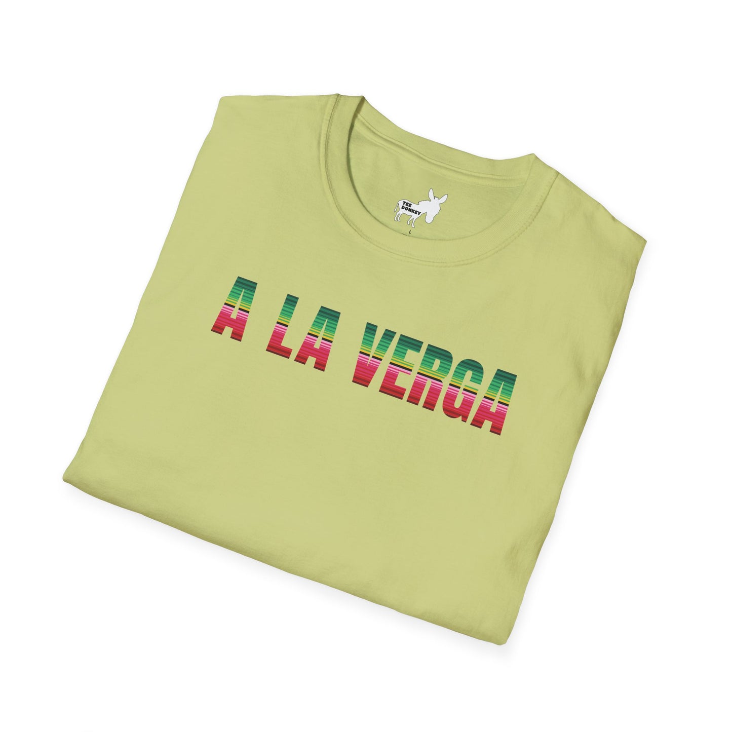 A LA VERGA T-Shirt