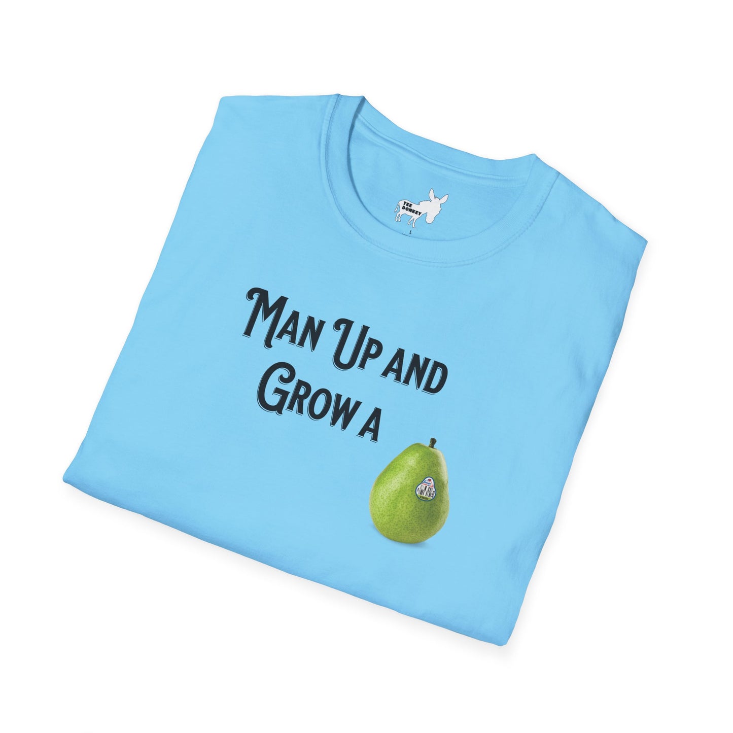 MAN UP AND GROW A PEAR (PAIR) T-Shirt