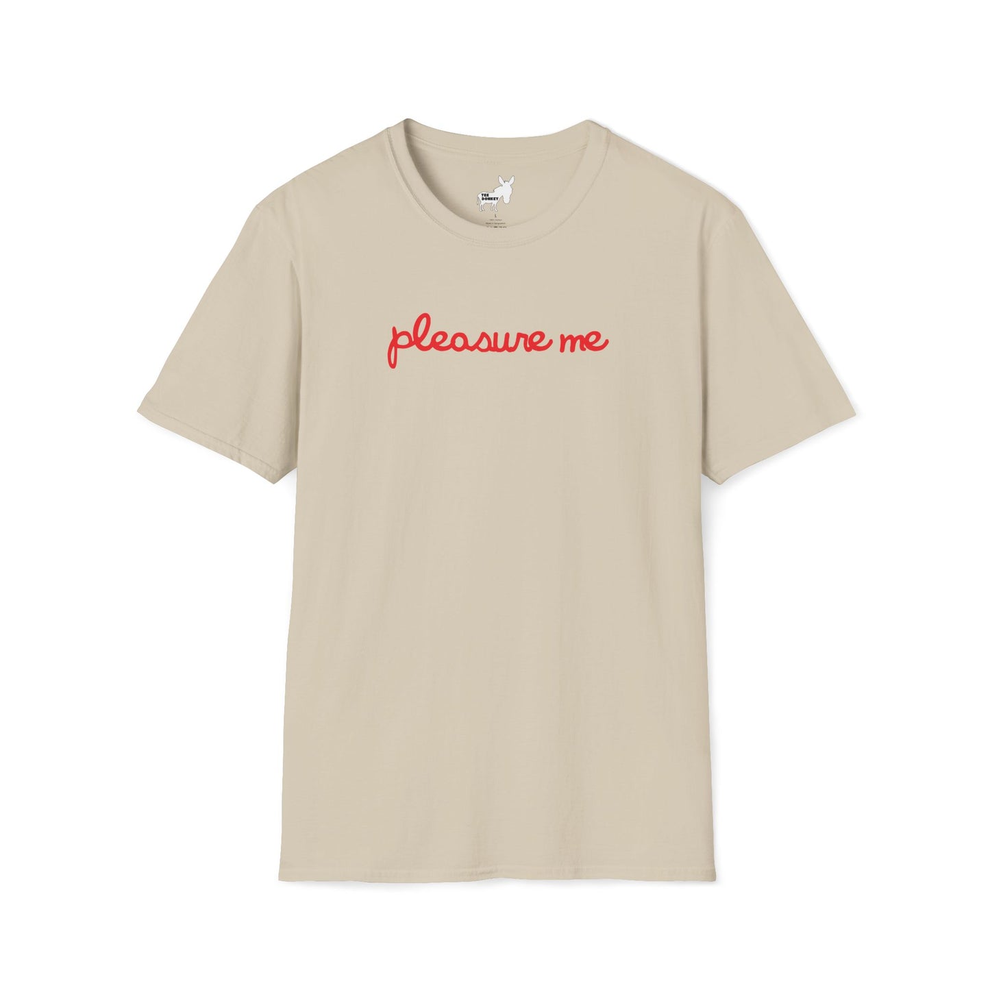 pleasure me T-Shirt