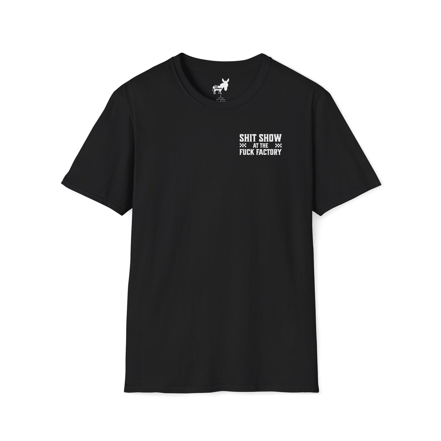 SHIT SHOW AT THE FUCK FACTORY T-Shirt