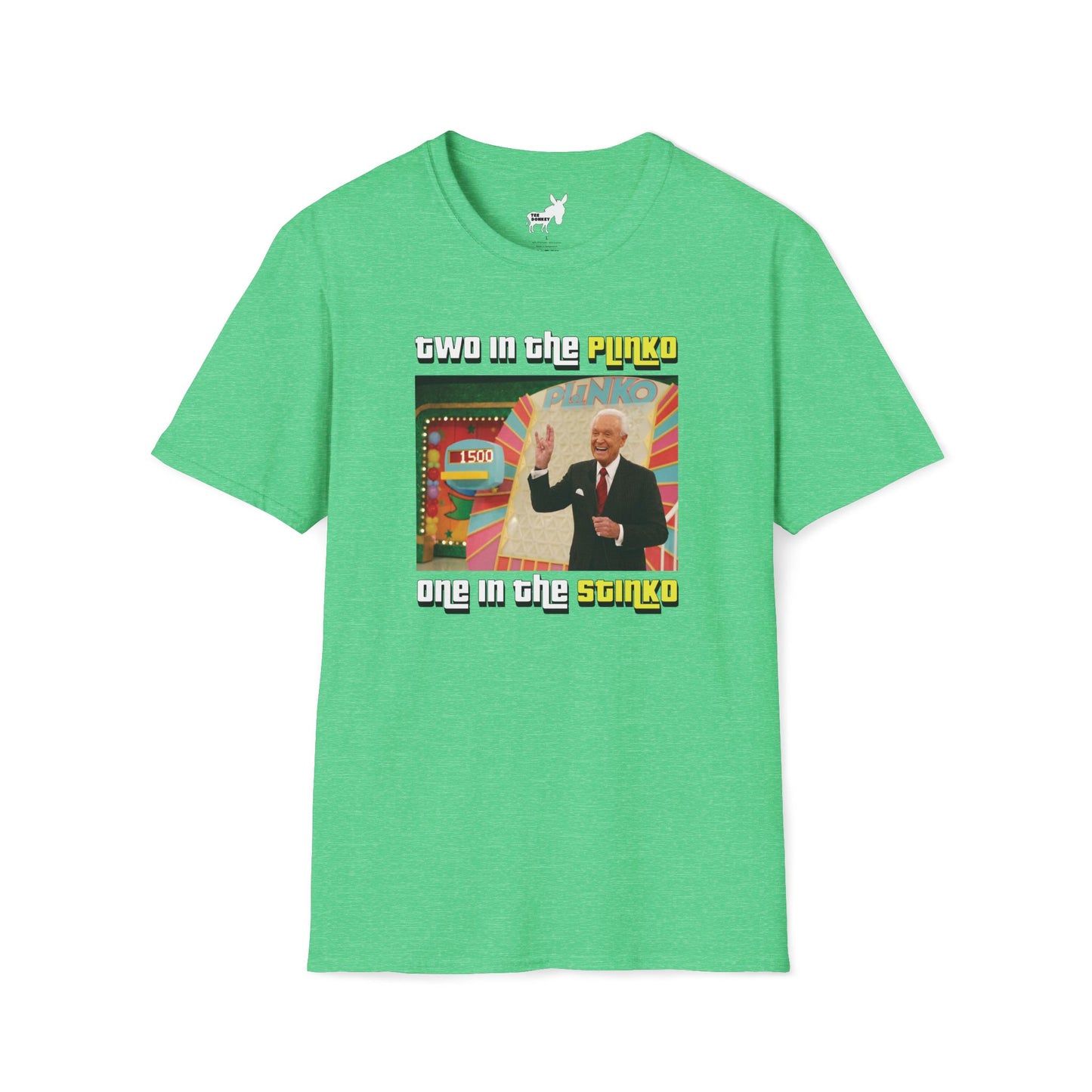 TWO IN THE PLINKO, ONE IN THE STINKO - T-Shirt