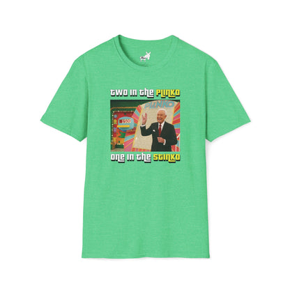 TWO IN THE PLINKO, ONE IN THE STINKO - T-Shirt
