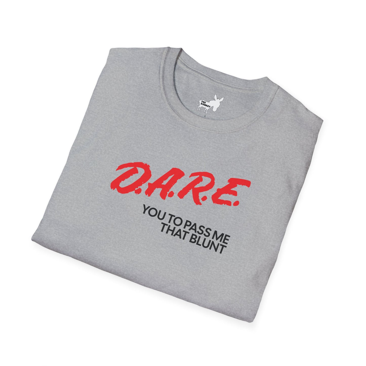 DARE YOU TO PASS ME THAT BLUNT T-Shirt