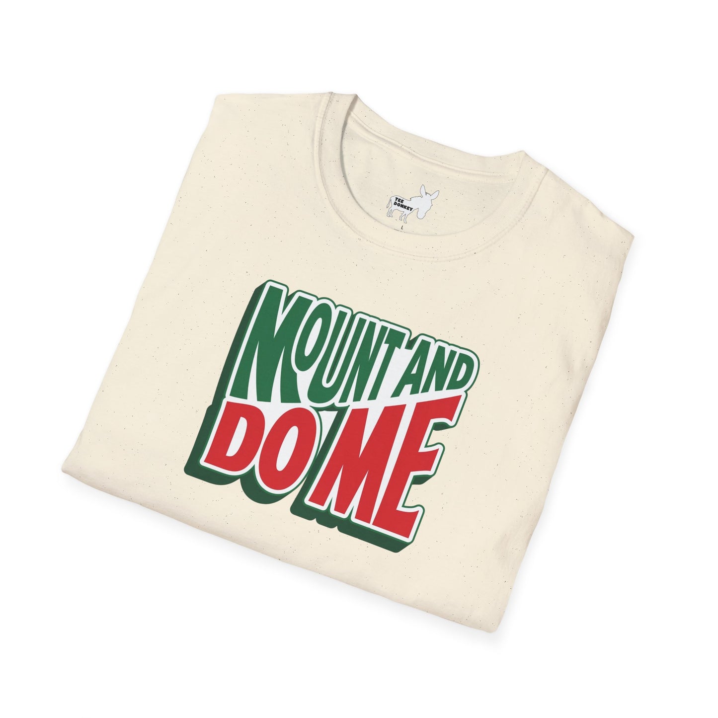 MOUNT AND DO ME - T-Shirt