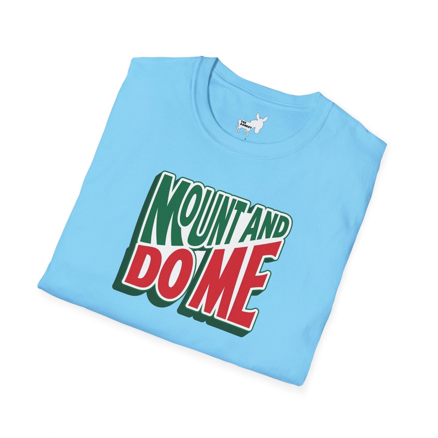 MOUNT AND DO ME - T-Shirt