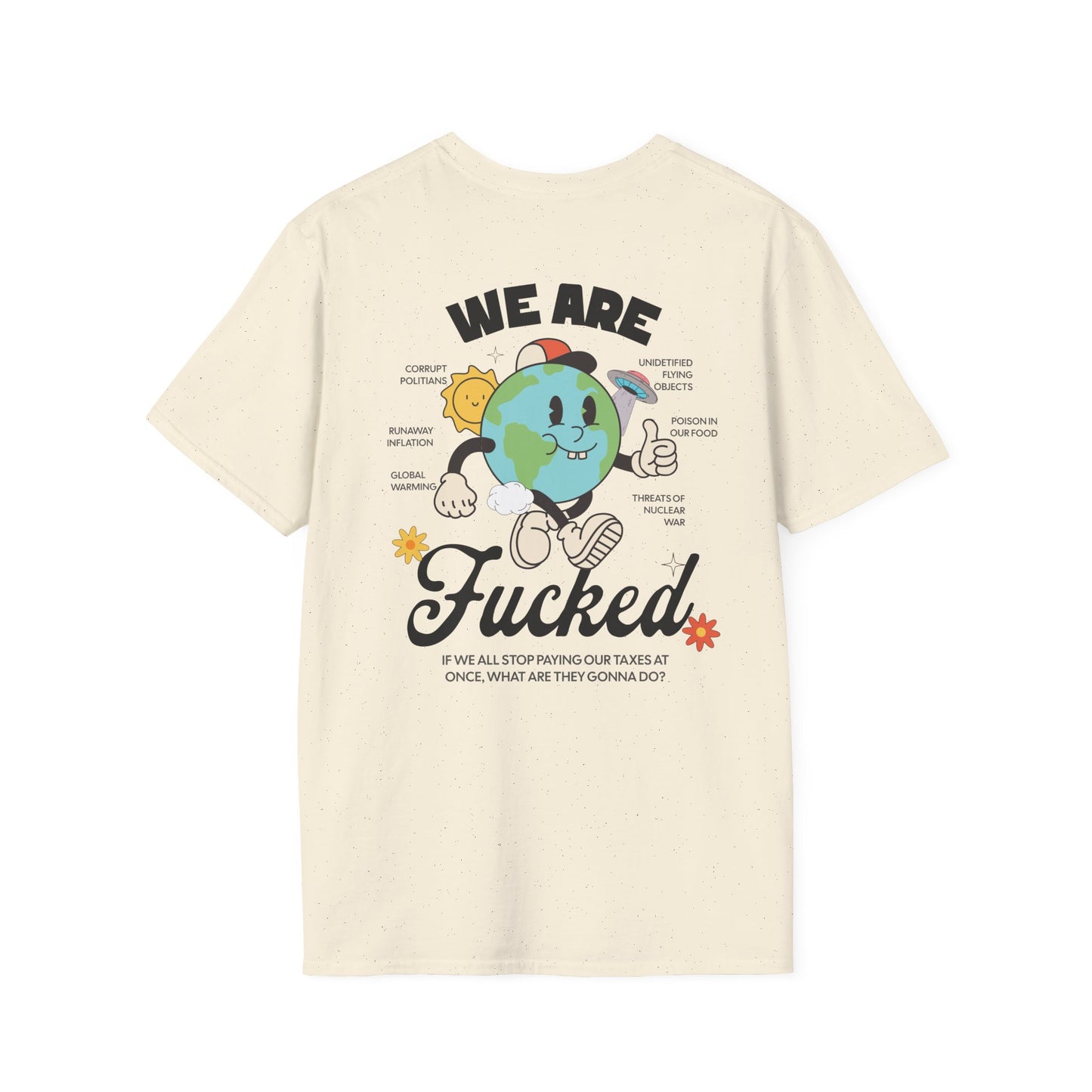 WE ARE FUCKED T-Shirt