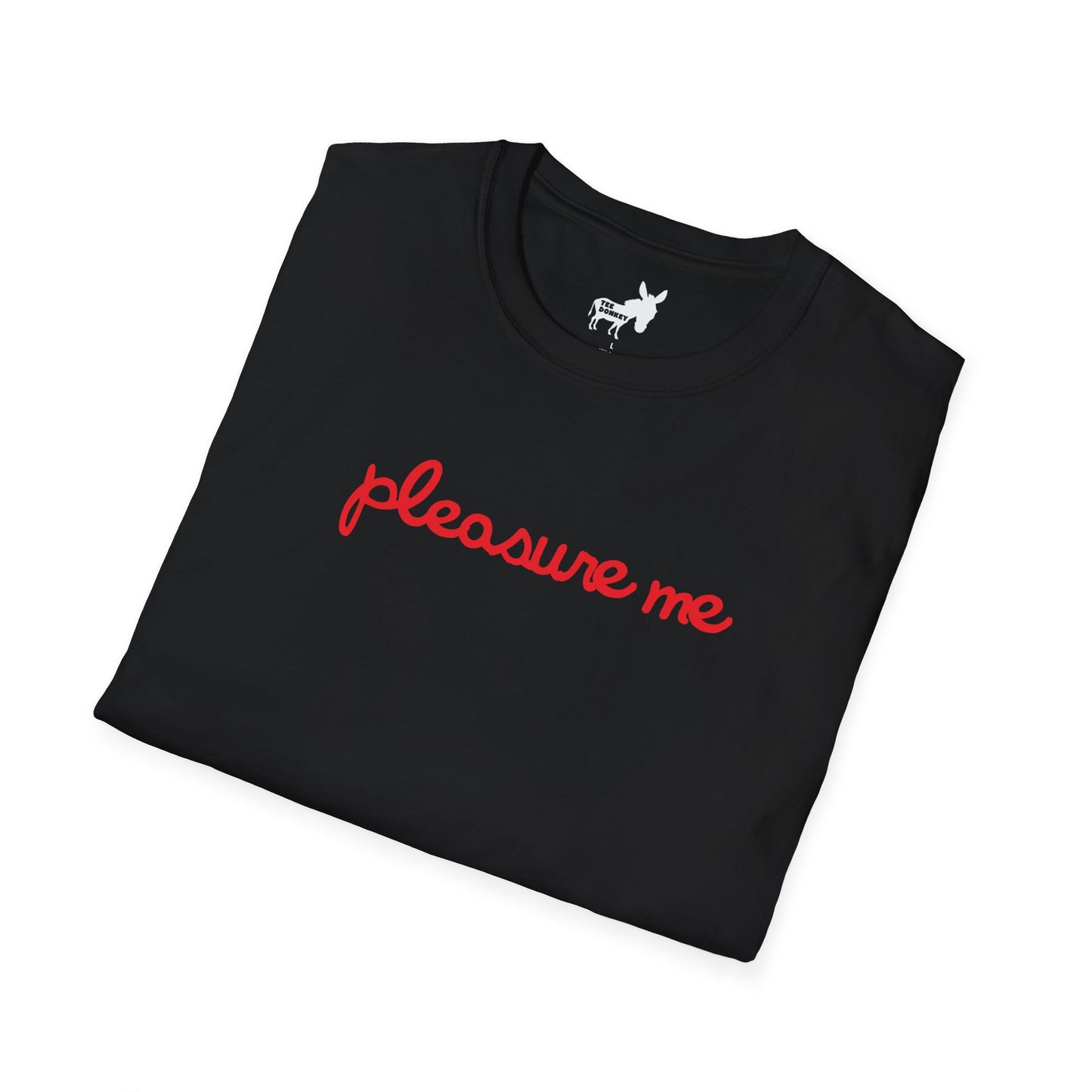 pleasure me T-Shirt