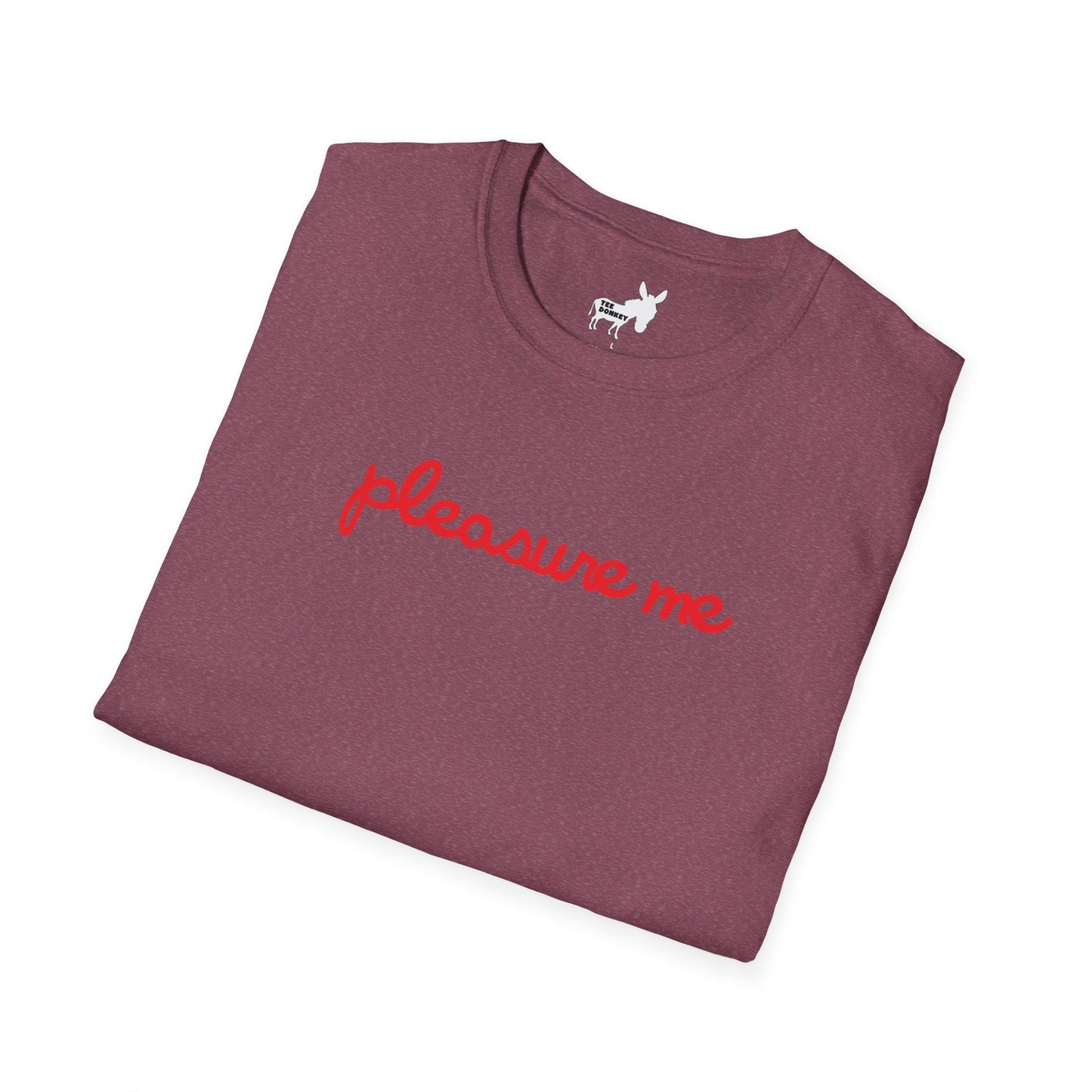 pleasure me T-Shirt