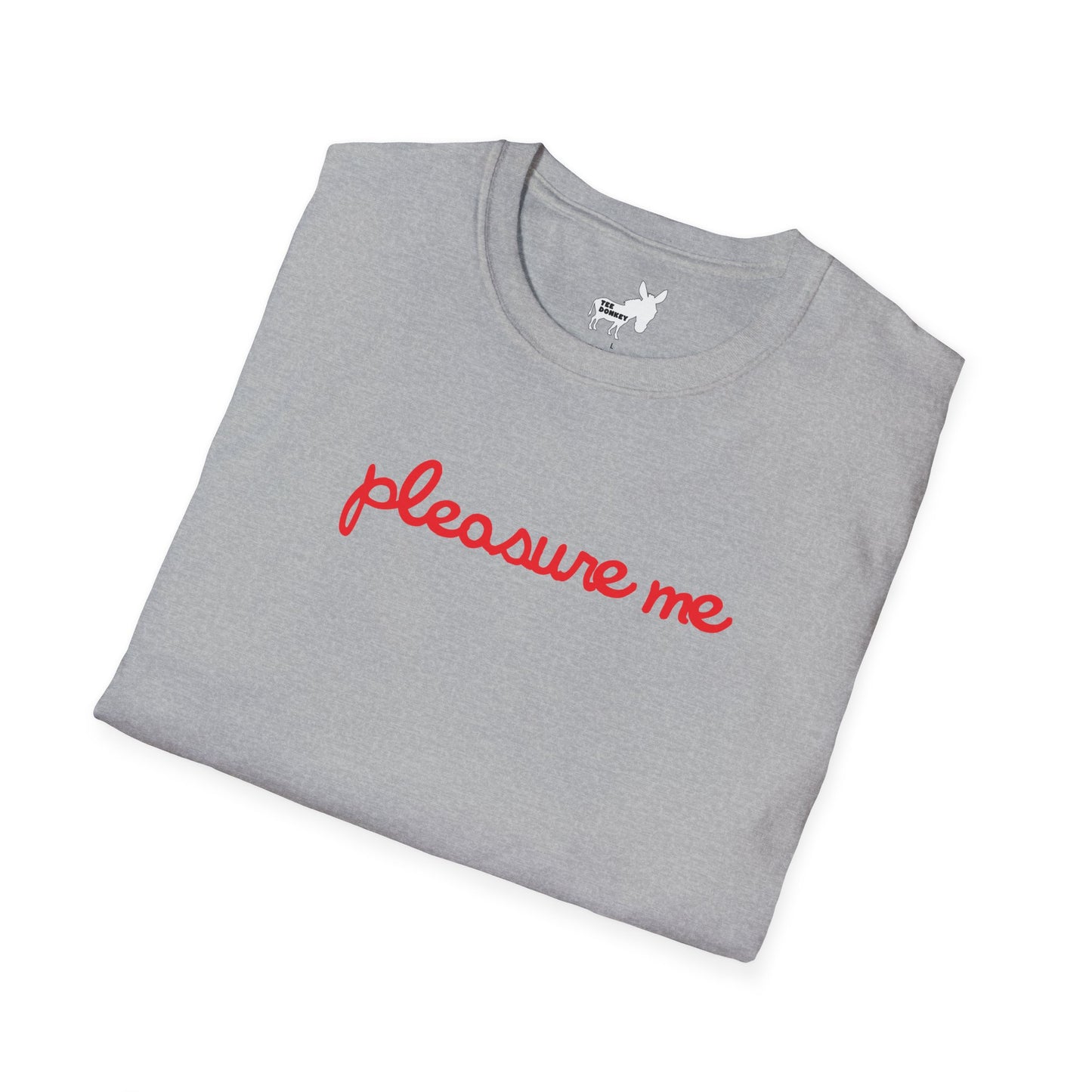 pleasure me T-Shirt