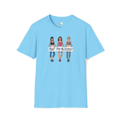 EAT MOR PUSSY T-Shirt